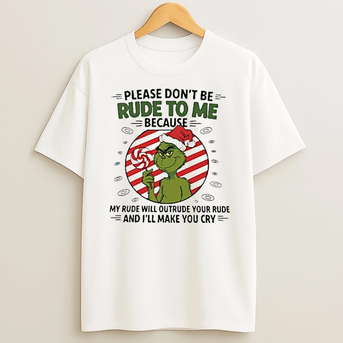 Grinch Please Dont Be Rude To Me Because My Rude Will Outrude Your Rude Tshirt Hoodie