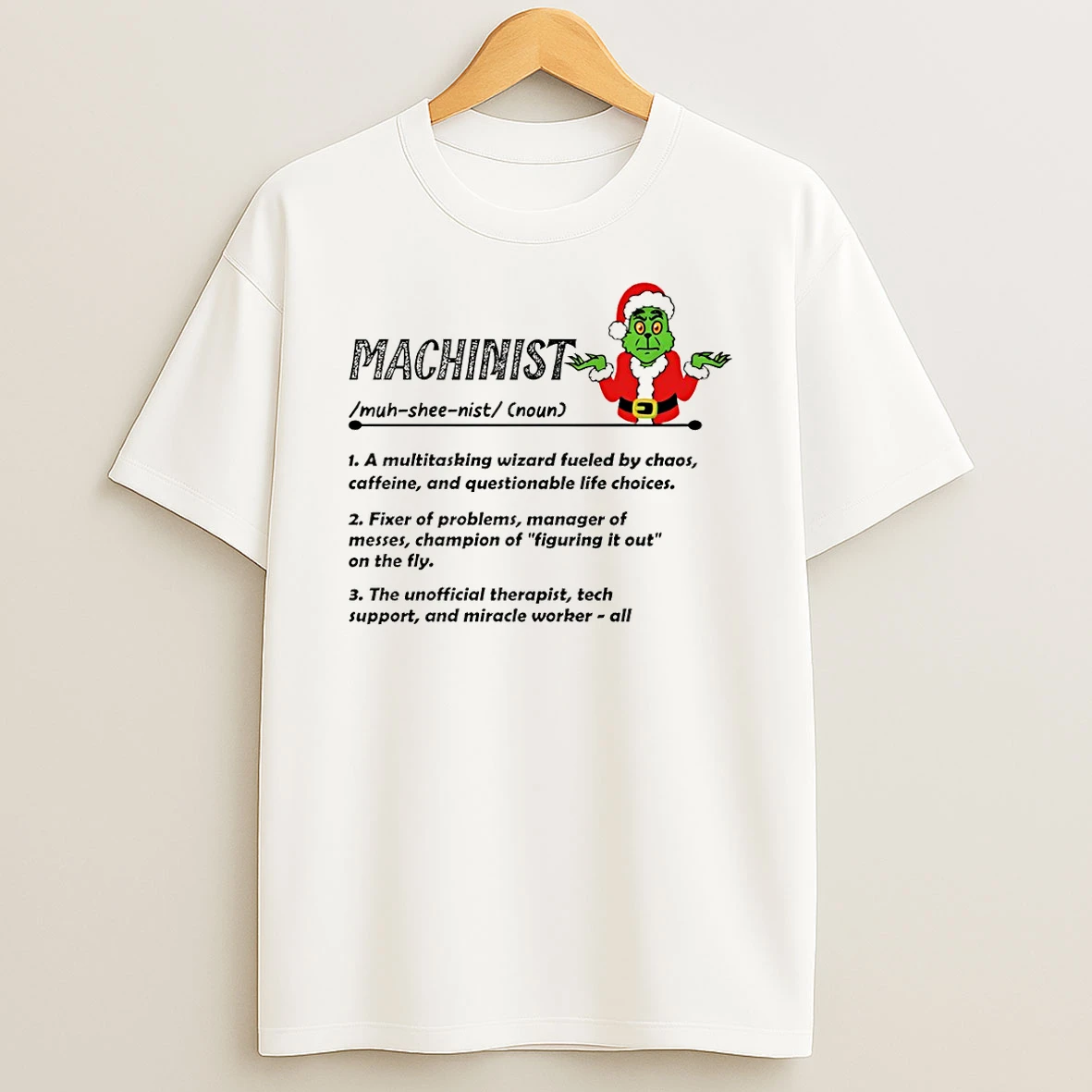 Grinch Santa Claus Machinist Definition A Multitasking Wizard Fueled By Chaos Caffeine And Questionable Christmas Tshirt Hoodie