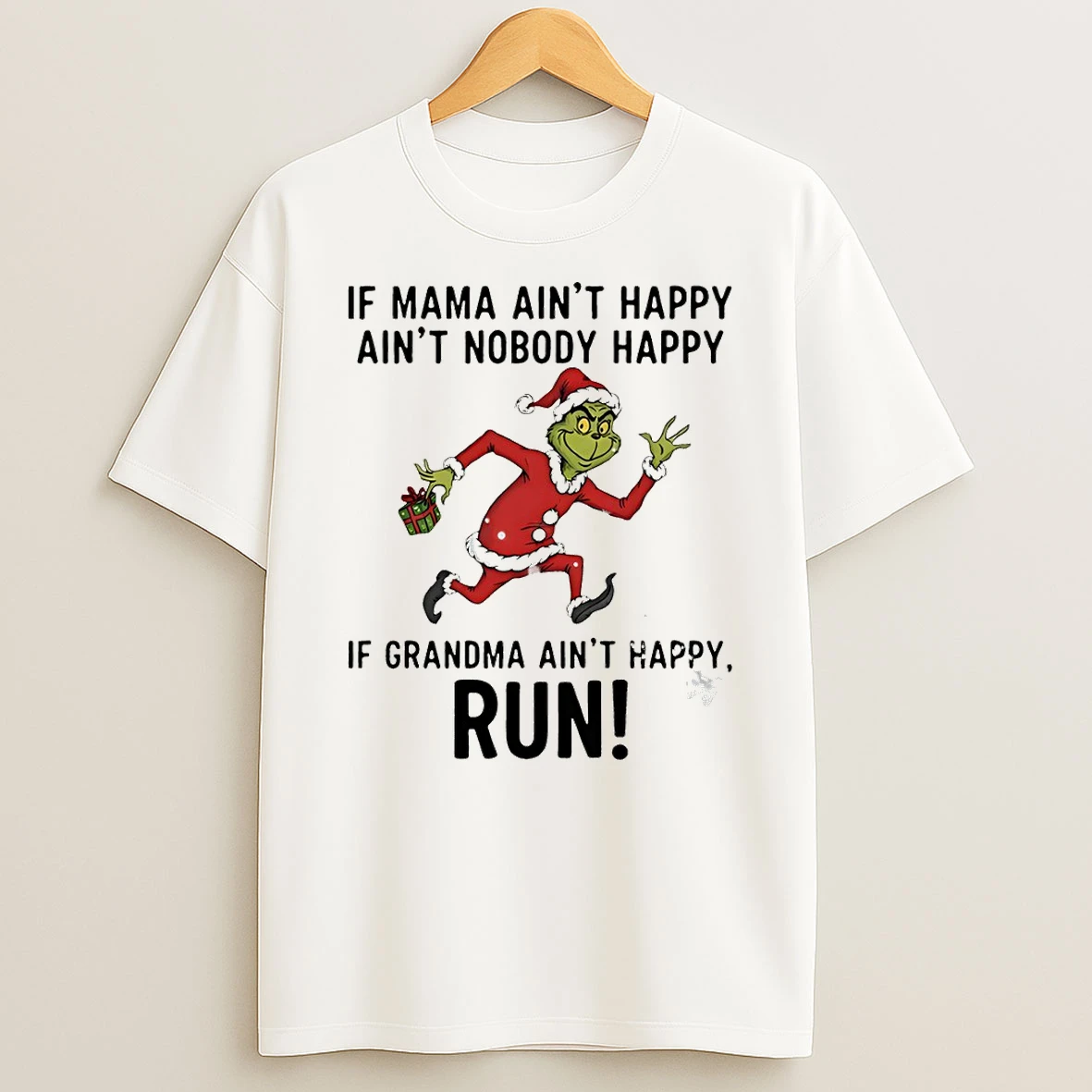 Grinch Santa Claus If Mama Aint Happy Aint Nobody Happy If Grandma Aint Happy Run Christmas Tshirt Hoodie