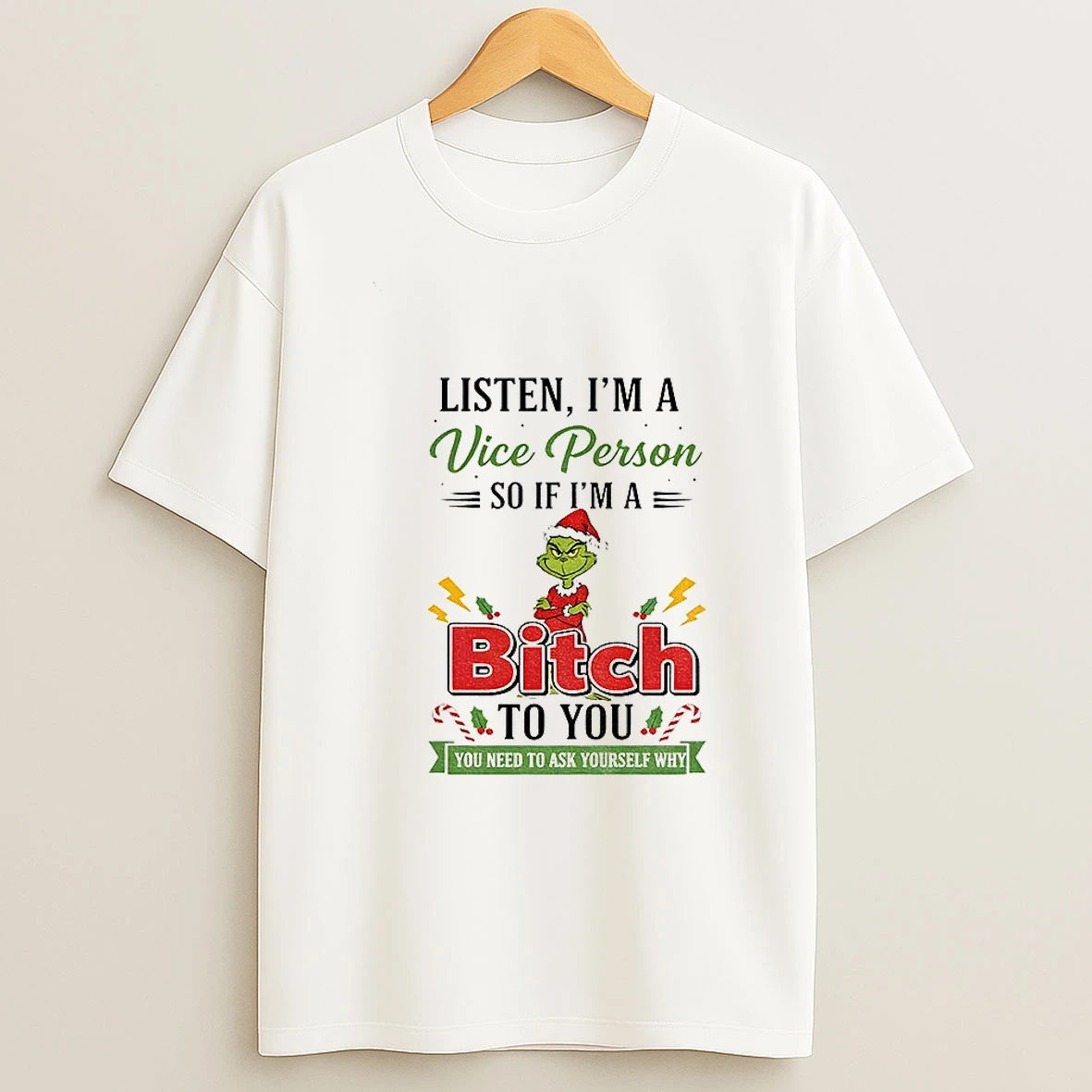 Grinch Santa Claus Listen Im A Vice Person So If Im A Bitch To You You Need To Ask Yourself Why Christmas Png Tshirt Hoodie