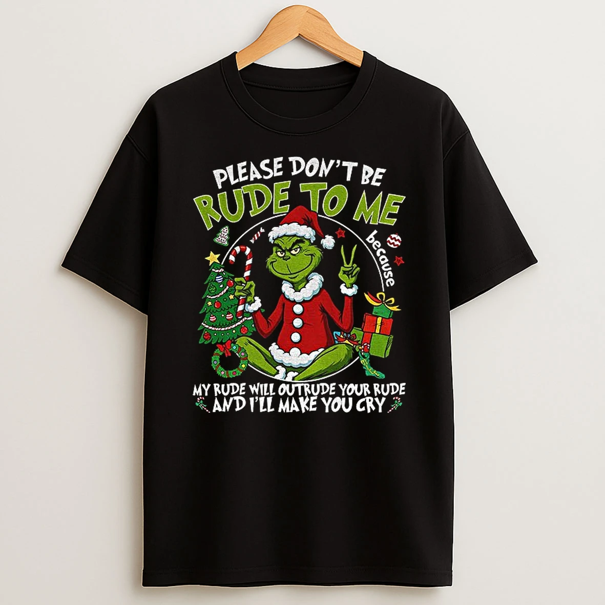 Grinch Santa Claus Please Dont Be Rude To Me My Rude Will Outrude Your Rude And Ill Make You Cry Merry Christmas Tshirt Hoodie