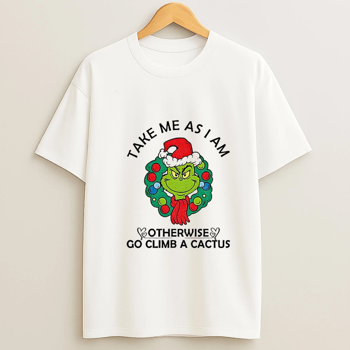 Grinch Santa Claus Take Me As Am I Otherwise Go Climb A Cactus Merry Christmas Tshirt Hoodie