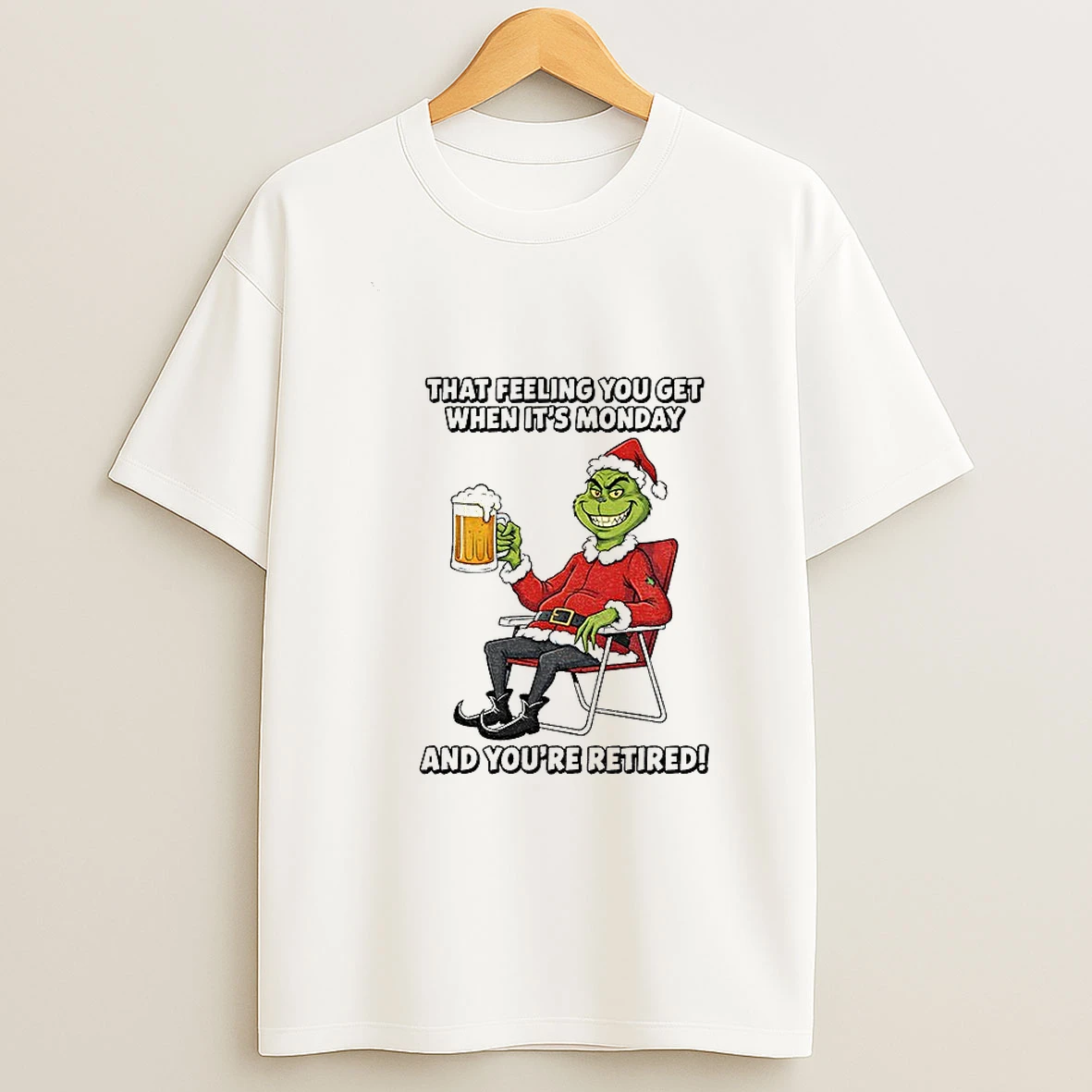 Grinch Santa Claus That Feeling You Get When Its Monday And Youre Retired Christmas Tshirt Hoodie