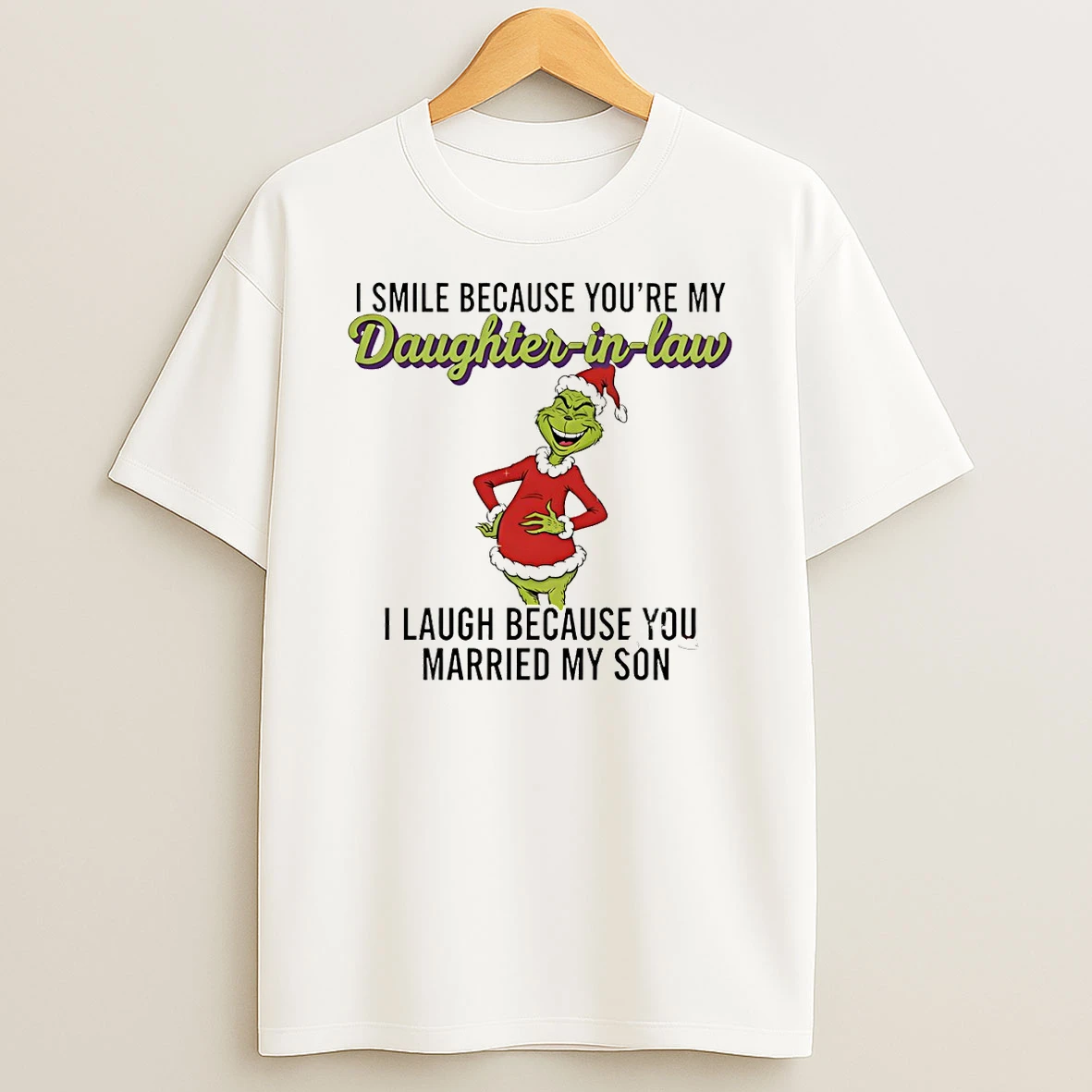 Grinch Santa I Smile Because Youre My Daughter In Law I Laugh Because You Married My Son Christmas Tshirt Hoodie
