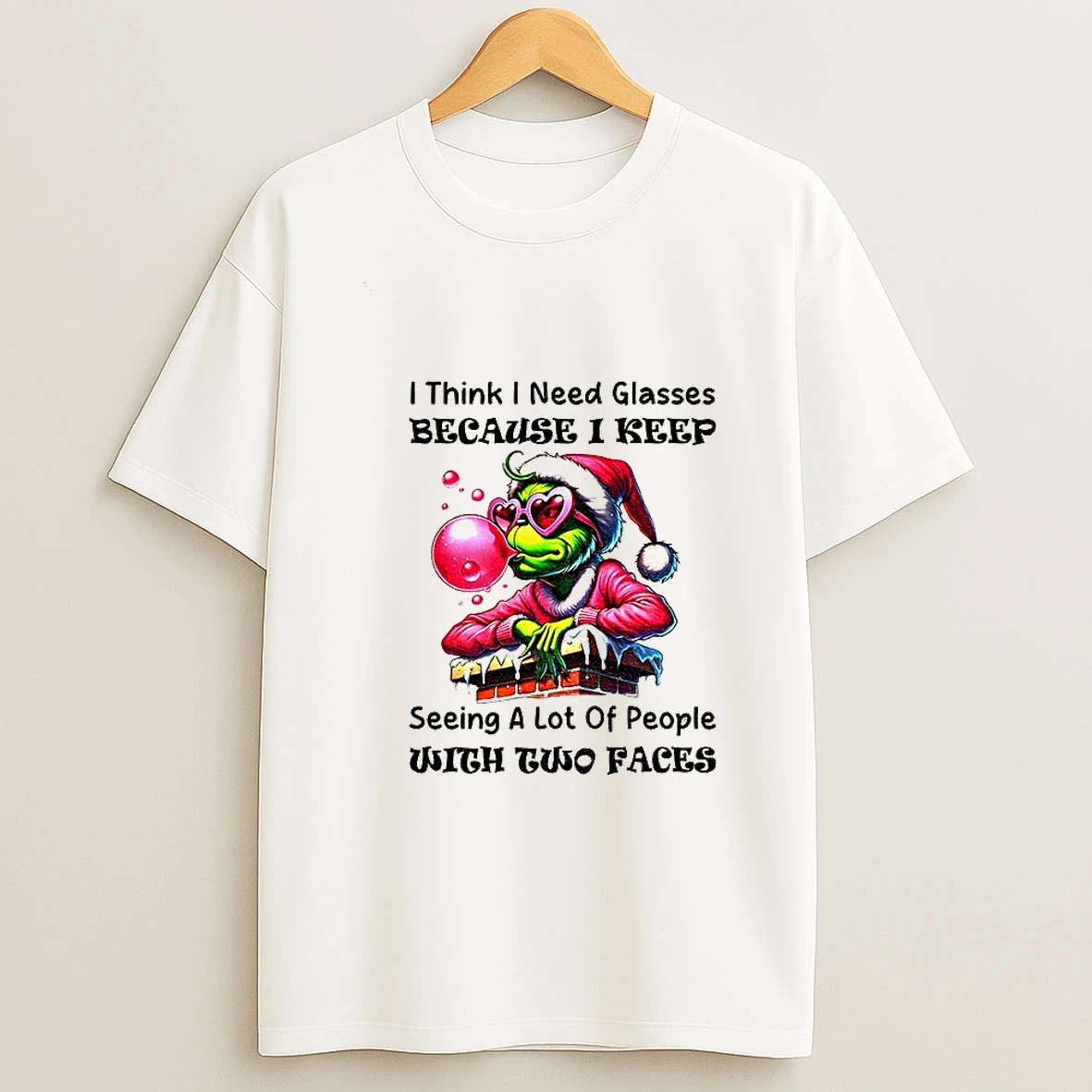 Grinch Santa I Think I Need Glasses Because I Keep Seeing A Lot Of People With Two Faces Christmas Tshirt Hoodie