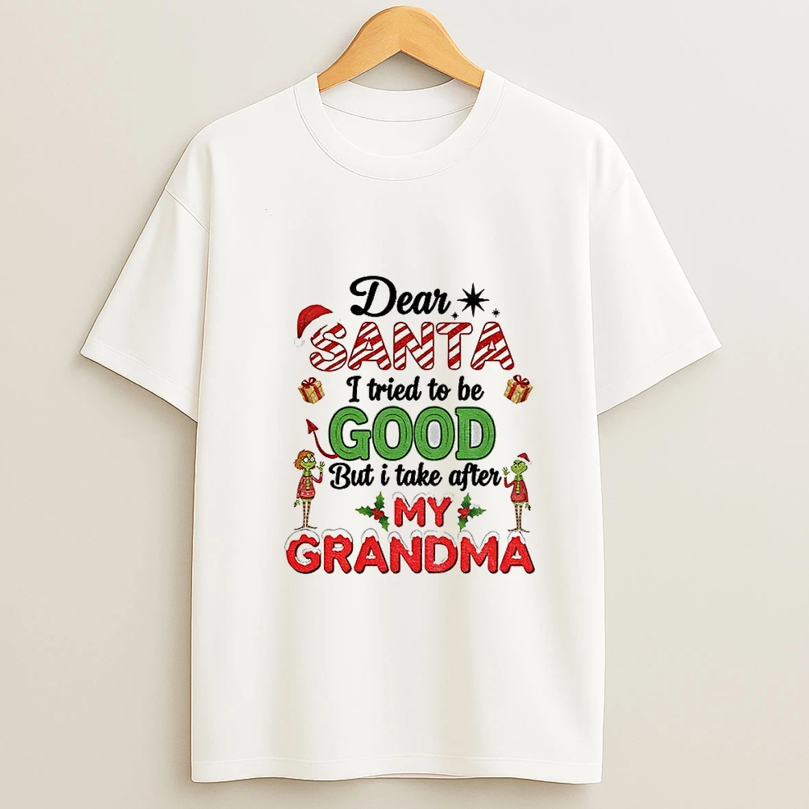 Grinch Santa Xmas Dear Santa I Tried To Be Good But I Take After My Grandma Merry Christmas Tshirt Hoodie