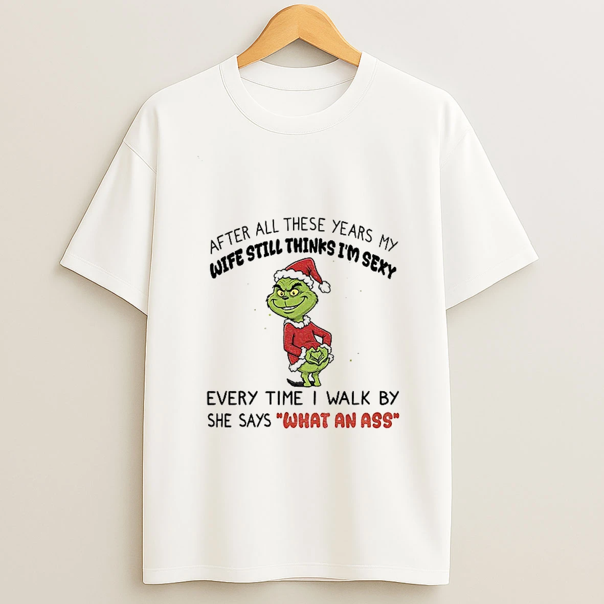 Grinch Santa After All These Years My Wife Still Thinks Im Sexy Tshirt Hoodie