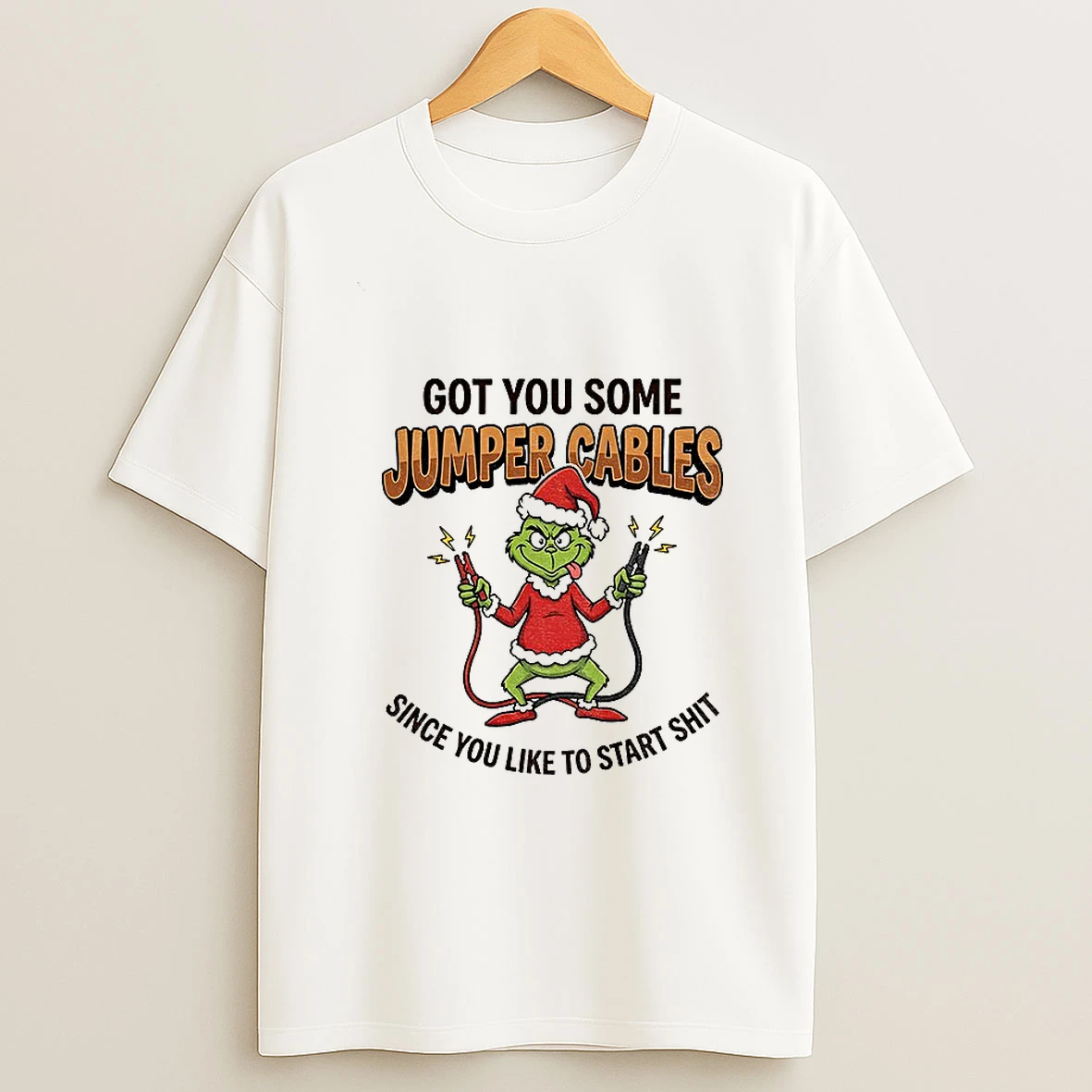 Grinch Santa Got You Some Jumper Cables Since You Like To Start Shit Christmas Tshirt Hoodie