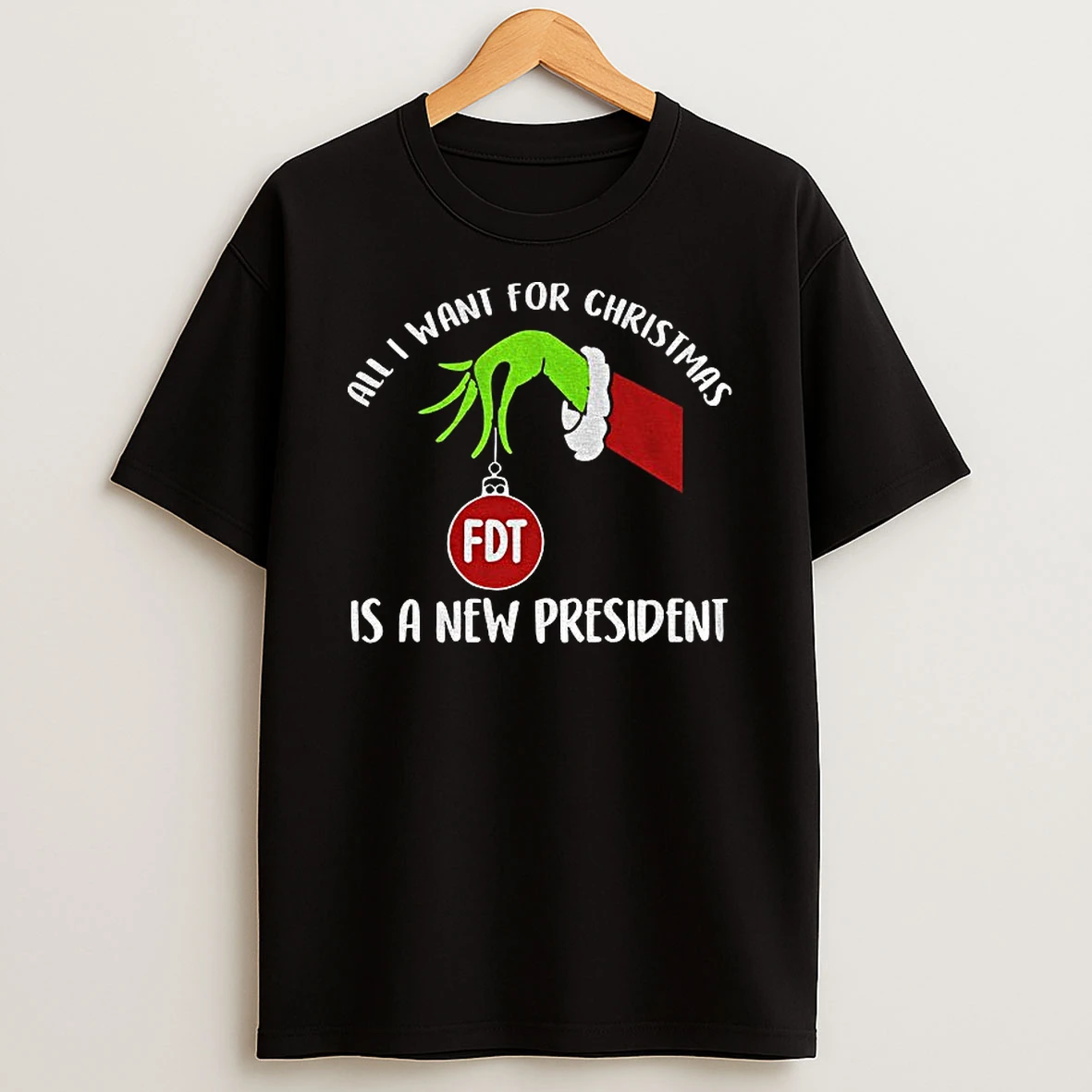 Grinch Santa Hand Fdt All I Want For Christmas Is A New President Christmas Tshirt Hoodie
