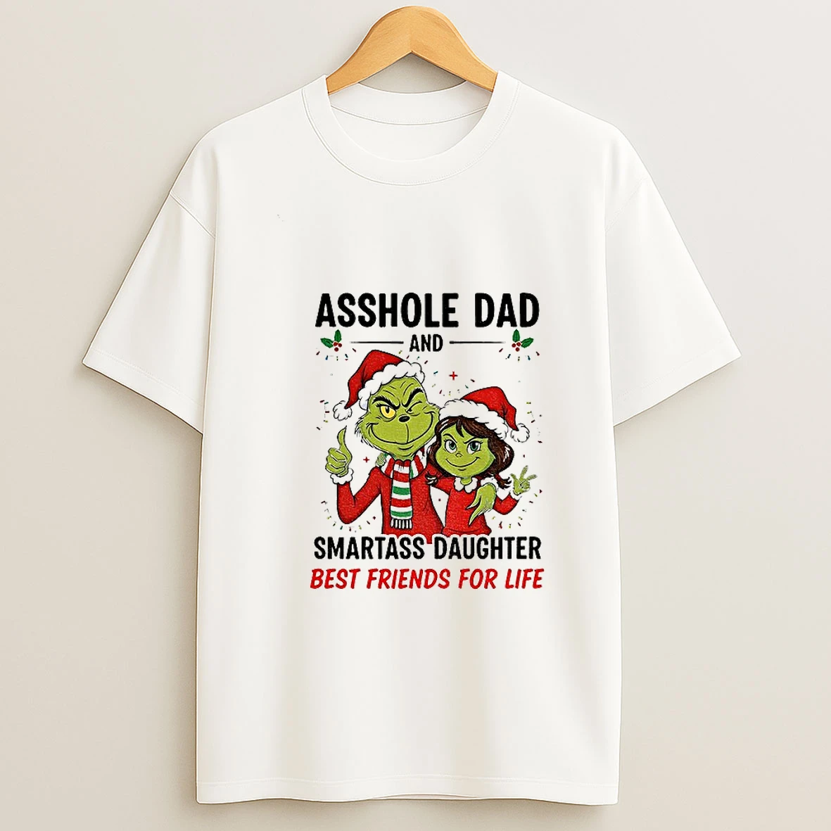 Grinch Santa Hat Asshole Dad And Smartass Daughter Best Friends For Life Merry Christmas Tshirt Hoodie