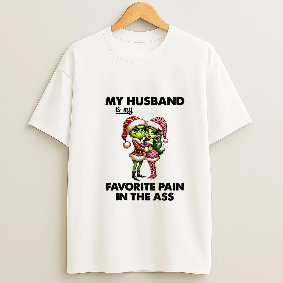 Grinch Santa Hat My Husband Is My Favorite Pain In The Ass Christmas Tshirt Hoodie