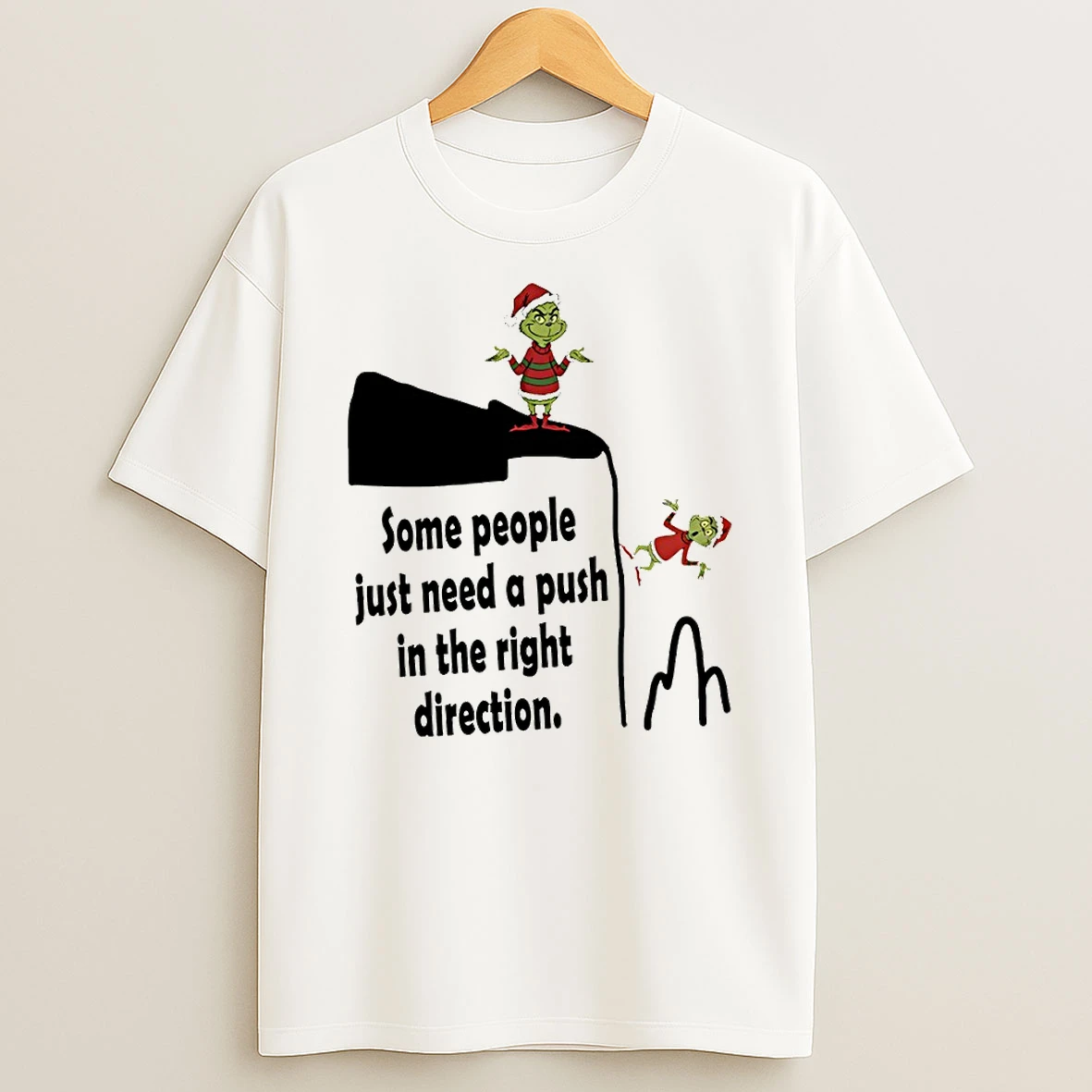 Grinch Santa Hat Some People Just Need A Push In The Right Direction Christmas Tshirt Hoodie
