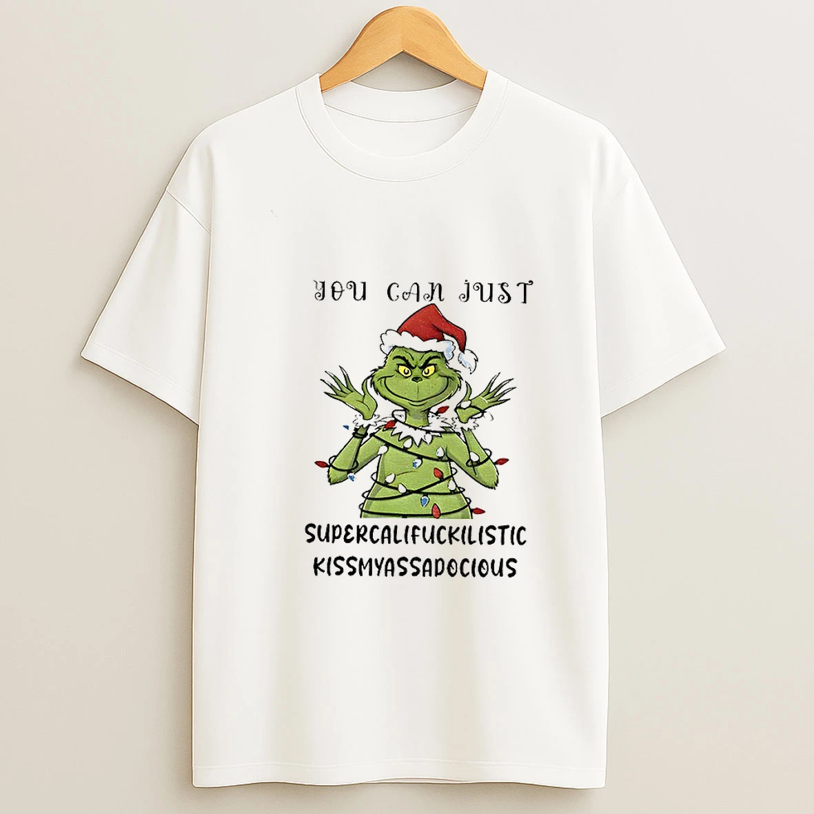 Grinch Santa Hat You Can Just Supercalifuckilistic Kismyassadocious Merry Christmas Tshirt Hoodie