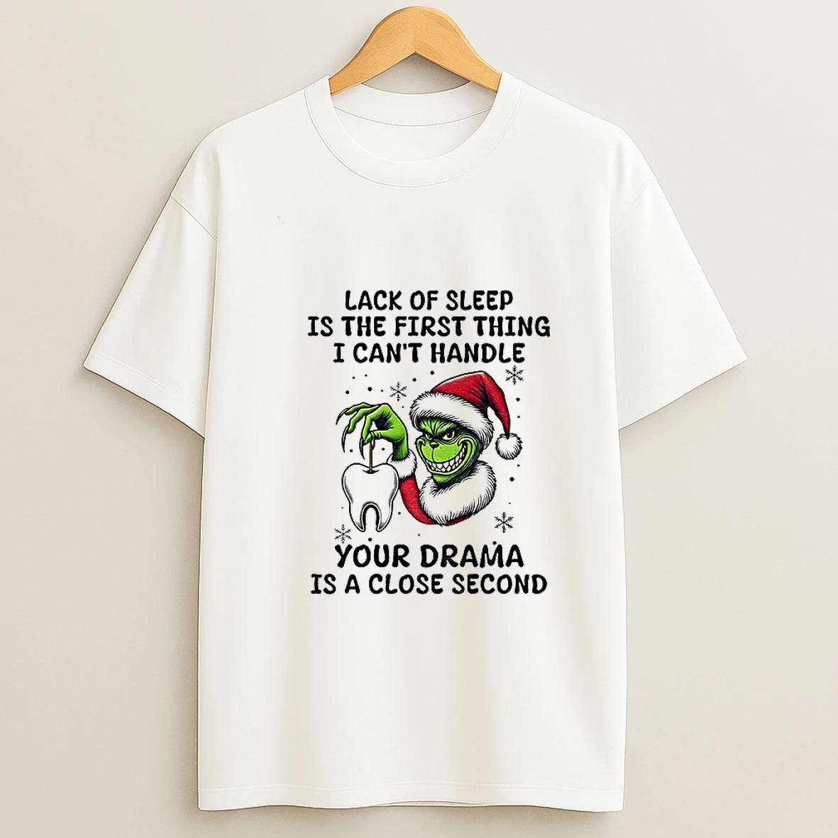 Grinch Santa Lack Of Sleep Is The First Thing I Cant Handle Your Drama Is A Close Second Christmas Tshirt Hoodie