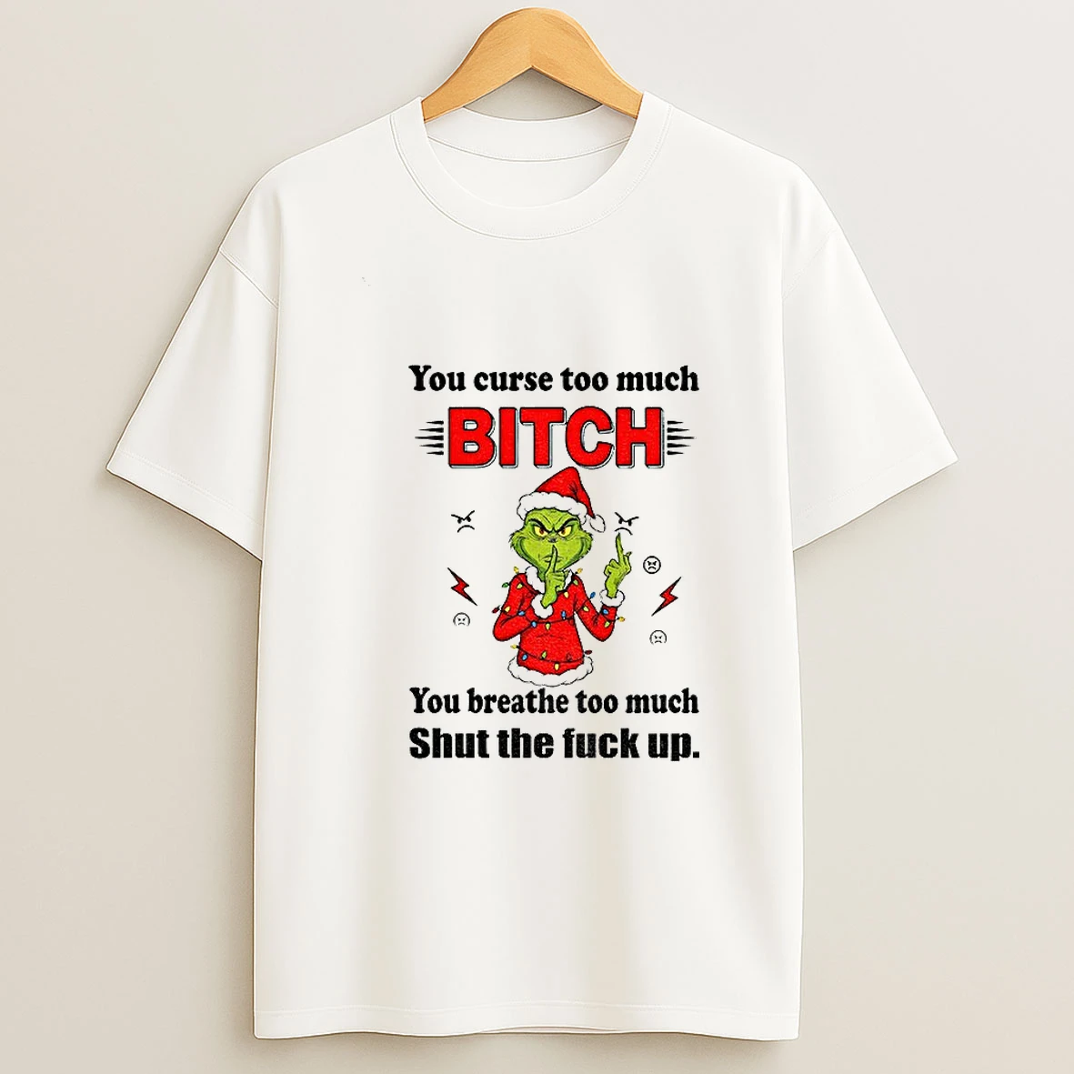 Grinch Santa Middle Finger You Curse Too Much Bitch You Breathe Too Much Shut The Fuck Up Christmas Tshirt Hoodie