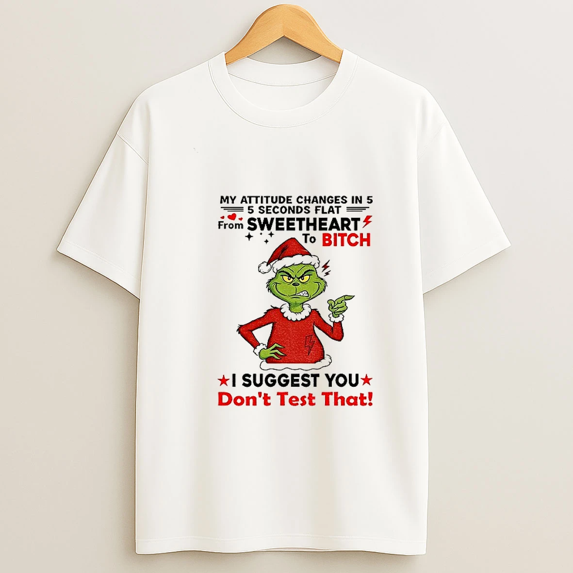 Grinch Santa My Attitude Changes In 5 From Sweetheart 5 Seconds Flat To Bitch Christmas Tshirt Hoodie