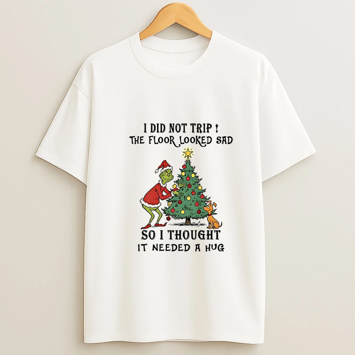 Grinch And Max I Did Not Trip The Floor Looked Sad So I Thought It Needed A Hug Merry Christmas Png Tshirt Hoodie