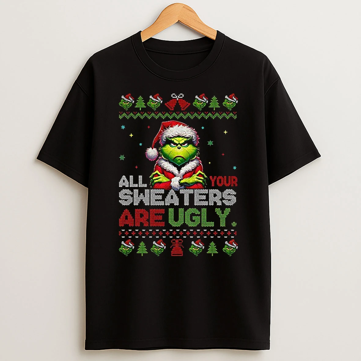 Grinch Angry Santa Claus All Your Sweaters Are Ugly Merry Christmas Tshirt Hoodie