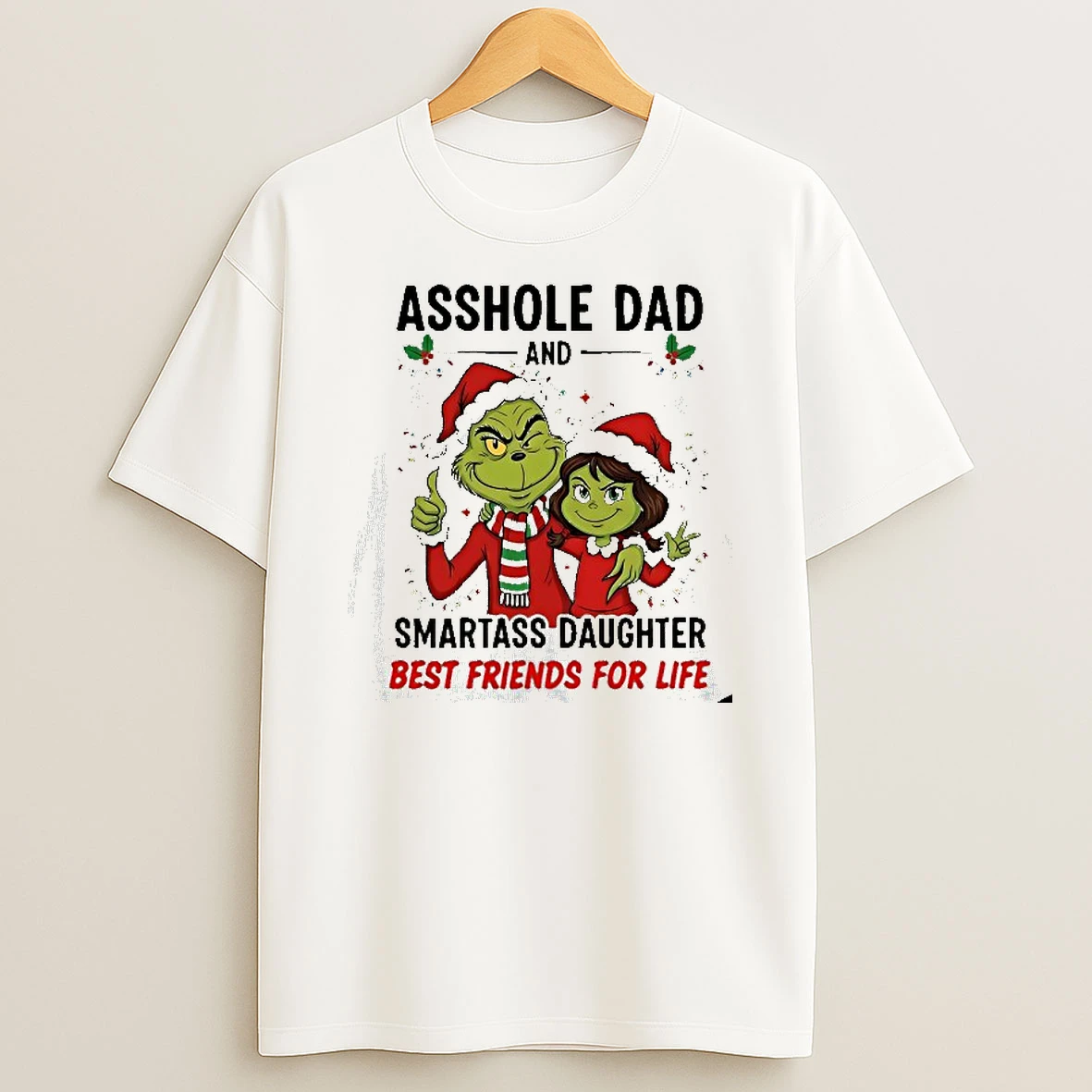 Grinch Asshole Dad And Smartass Daughter Best Friends For Life Christmas Tshirt Hoodie