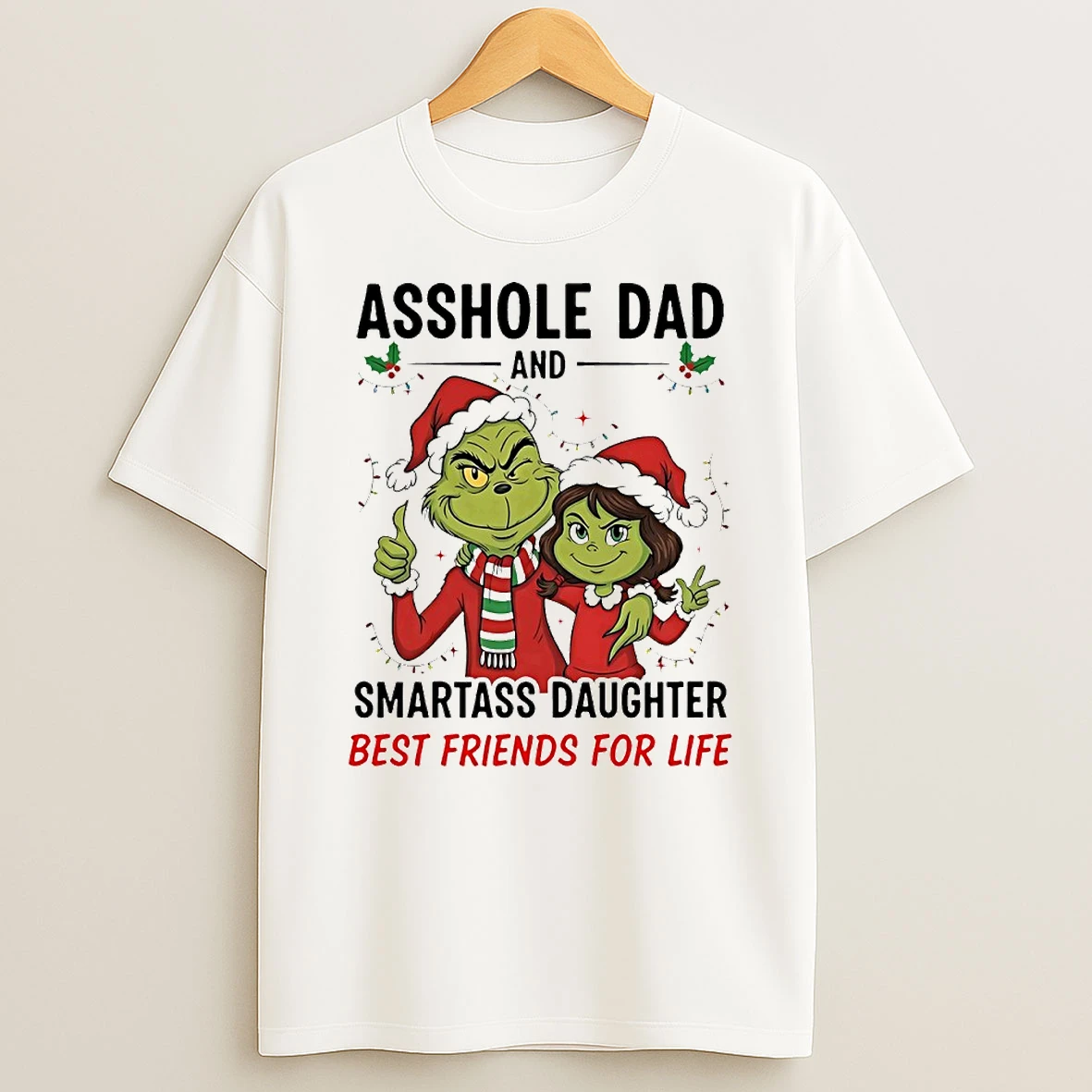Grinch Asshole Dad And Smartass Daughter Best Friends For Life Circle Tshirt Hoodie