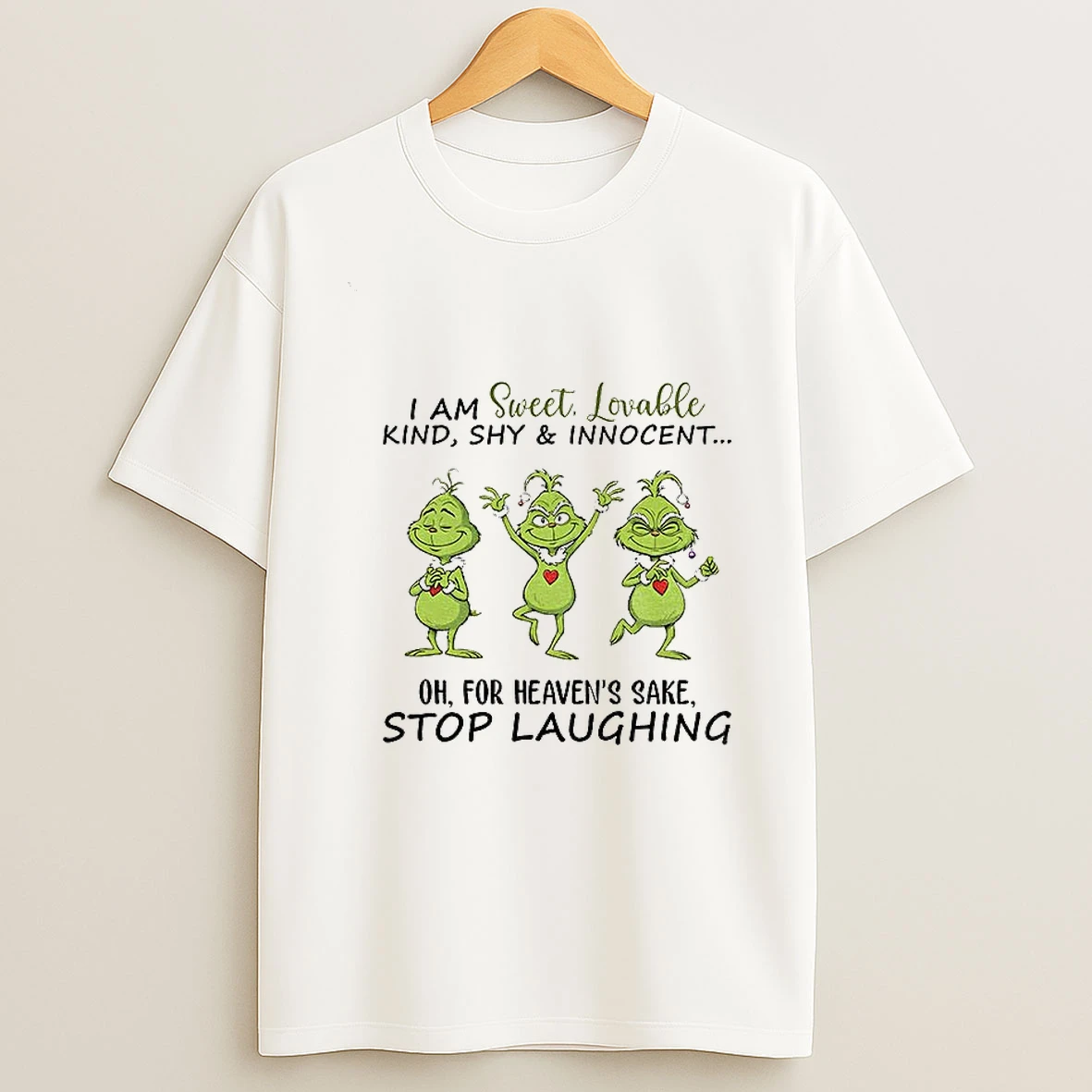 Grinch Dancing I Am Sweet Lovable Kind Shy And Innocent Oh For Heavens Sake Stop Laughing Christmas Tshirt Hoodie