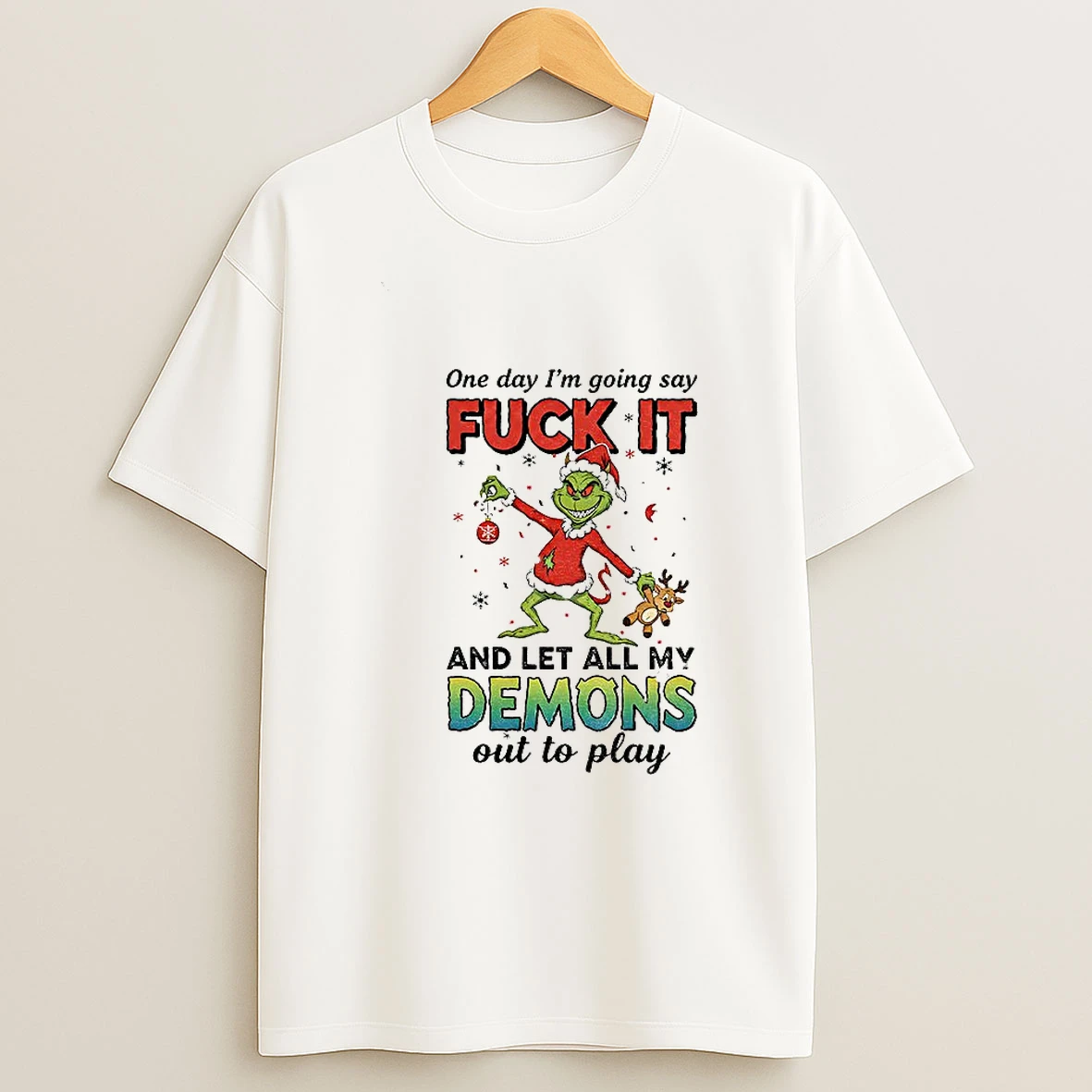 Grinch Devil One Day Im Going Say Fuck It And Let All My Demons Out To Play Christmas Tshirt Hoodie
