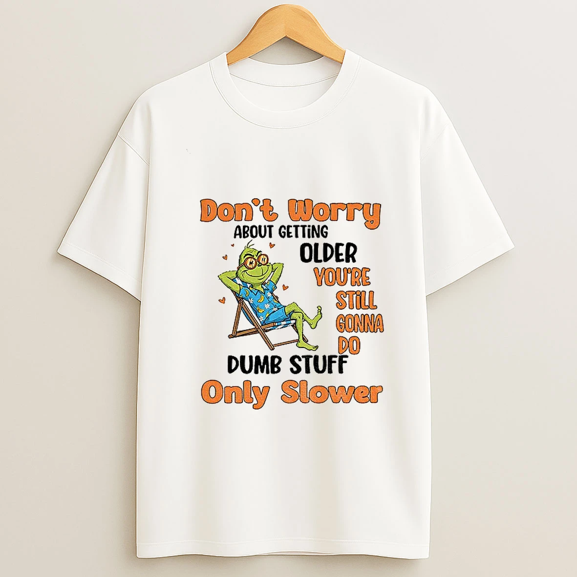 Grinch Dont Worry About Getting Older Youre Still Gonna Do Dumb Stuff Only Slower Christmas Png Tshirt Hoodie
