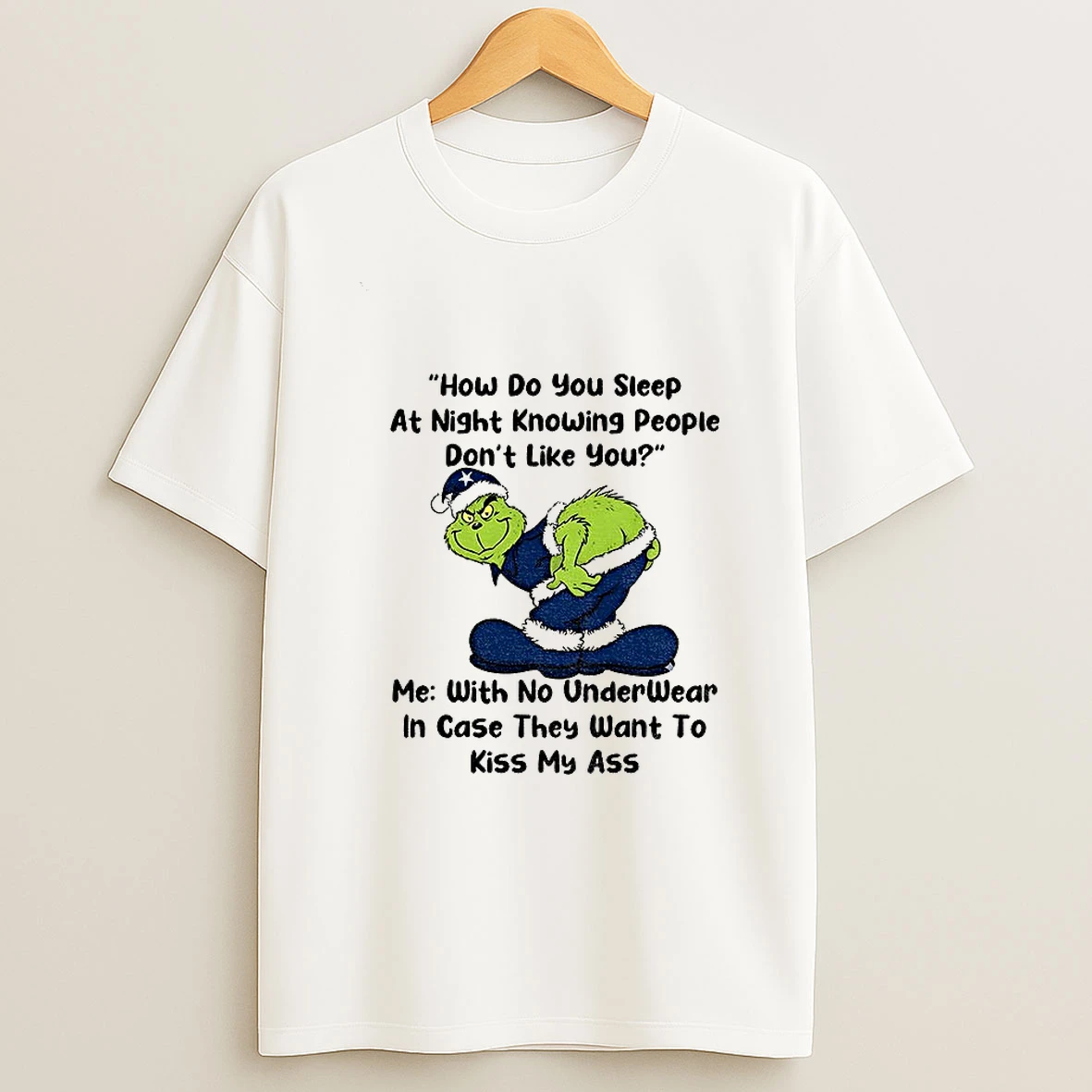 Grinch How Do You Sleep At Night Knowing People Dont Like You With No Underwear Christmas Tshirt Hoodie