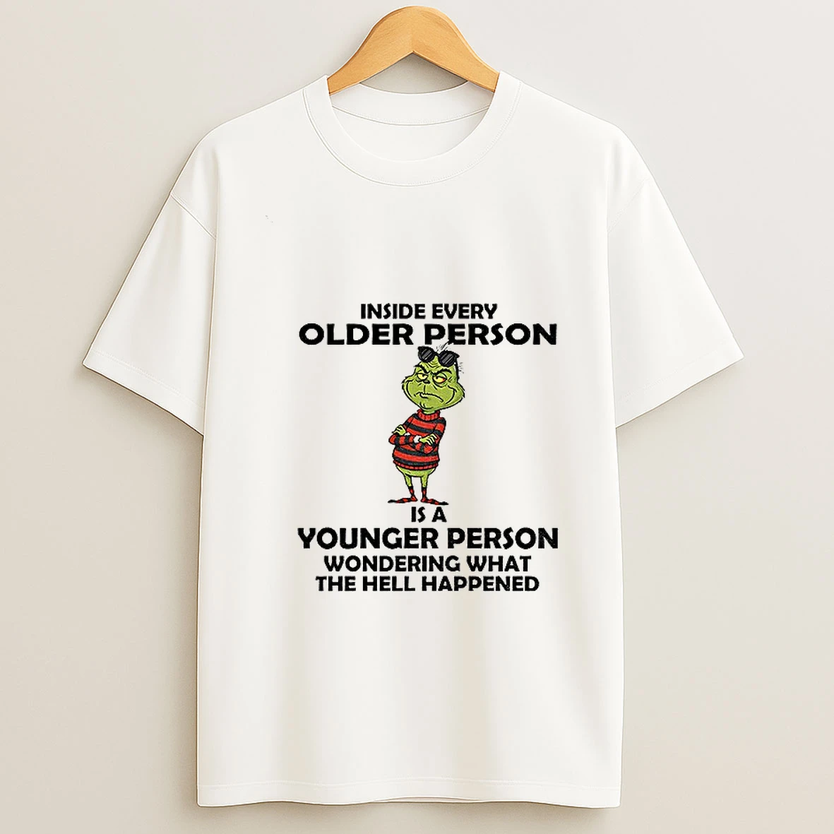 Grinch Inside Every Older Person Younger Person Wondering What The Hell Happened Christmas Tshirt Hoodie