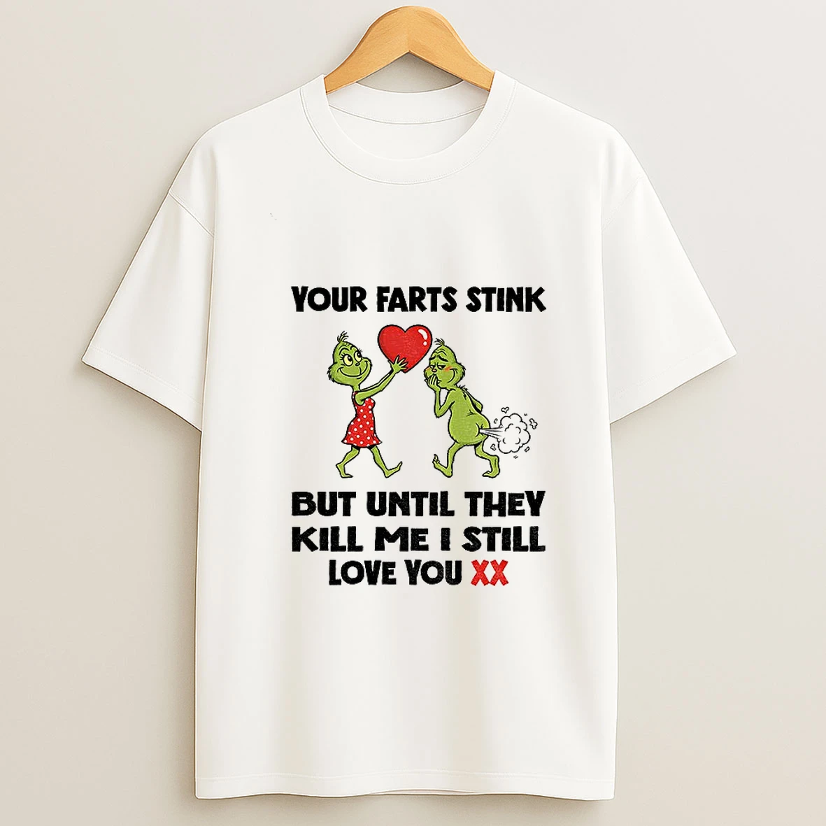 Grinch Love Your Farts Stink But Until They Kill Me I Still Love You Christmas Tshirt Hoodie