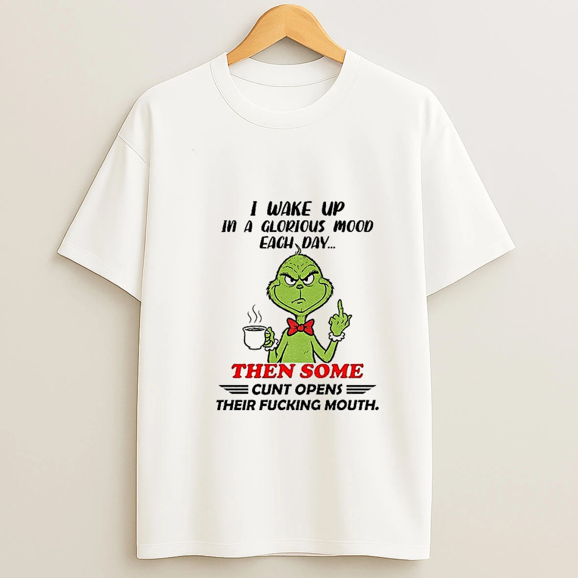 Grinch Middle Finger I Wake Up In A Glorious Mood Each Day Then Some Cunt Opens Christmas Tshirt Hoodie