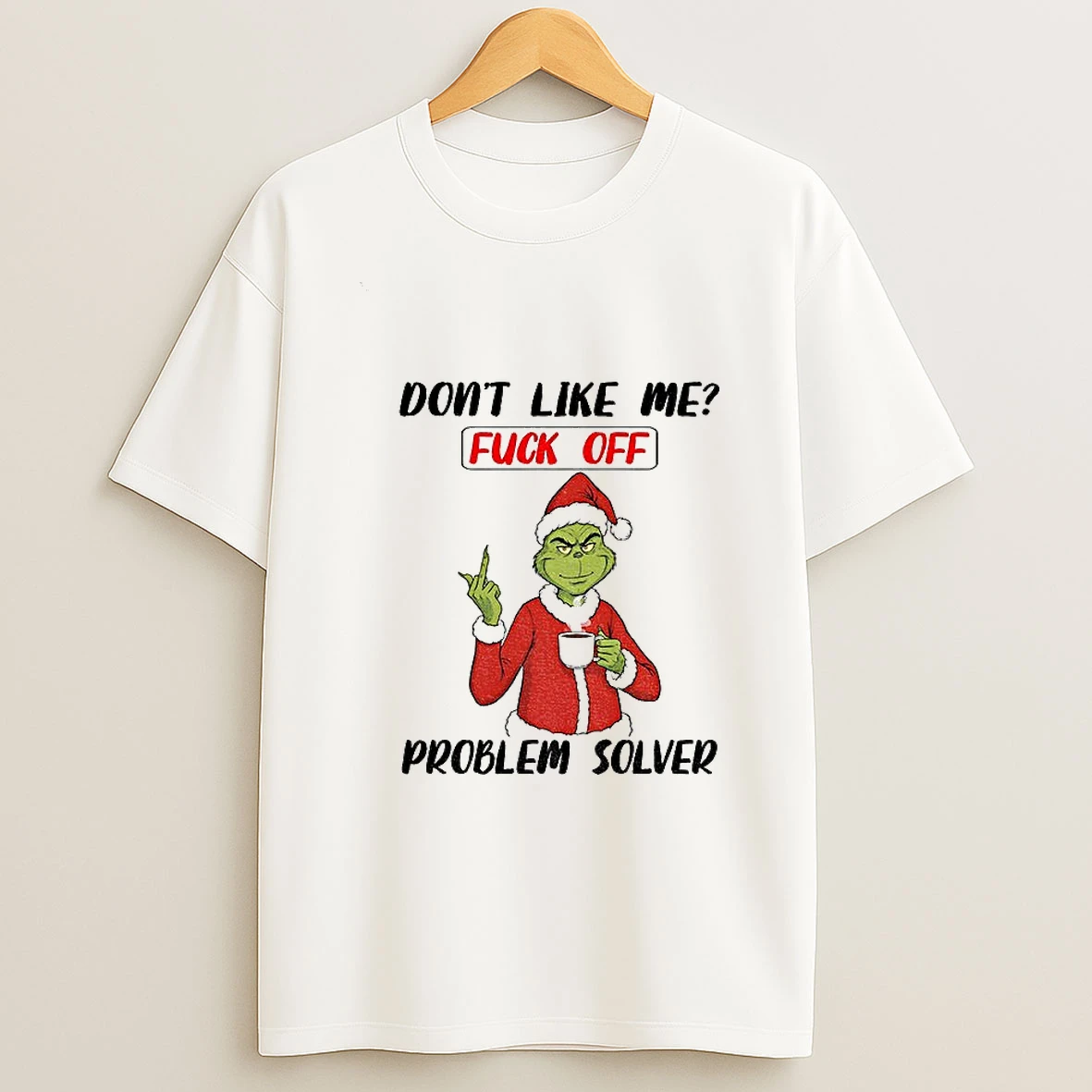 Grinch Middle Finger Dont Like Me Fuck Off Problem Solver Merry Christmas Tshirt Hoodie