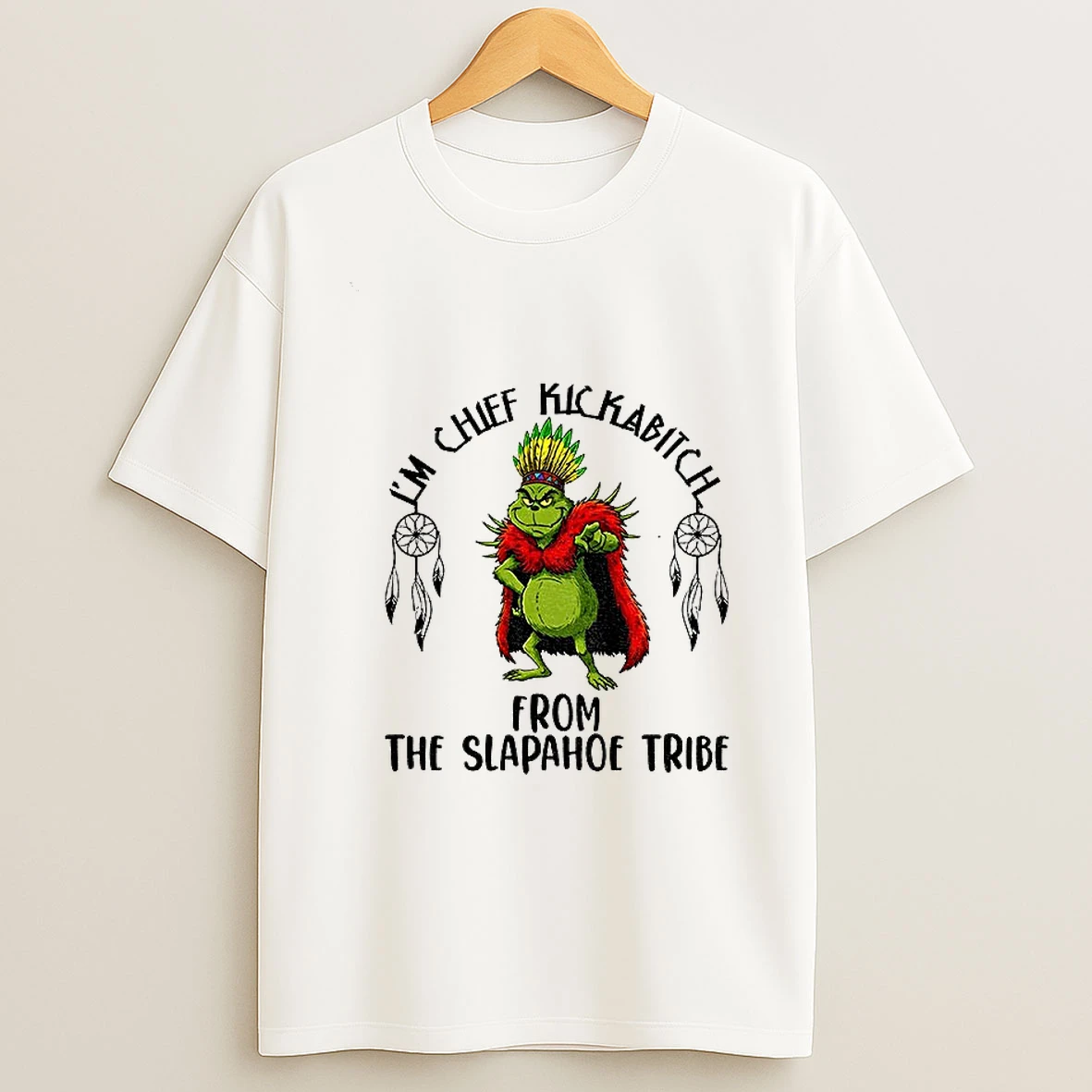 Grinch Native King Chief Kickabitch From The Slapahoe Tribe Vintage Tshirt Hoodie