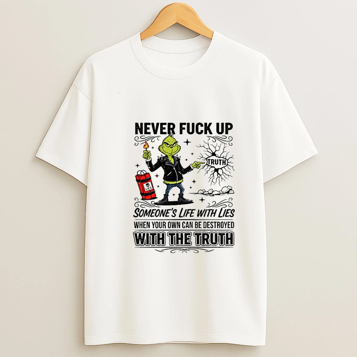 Grinch Never Fuck Up Someones Life With Lies When Your Own Can Be Destroyed With The Truth Christmas Tshirt Hoodie