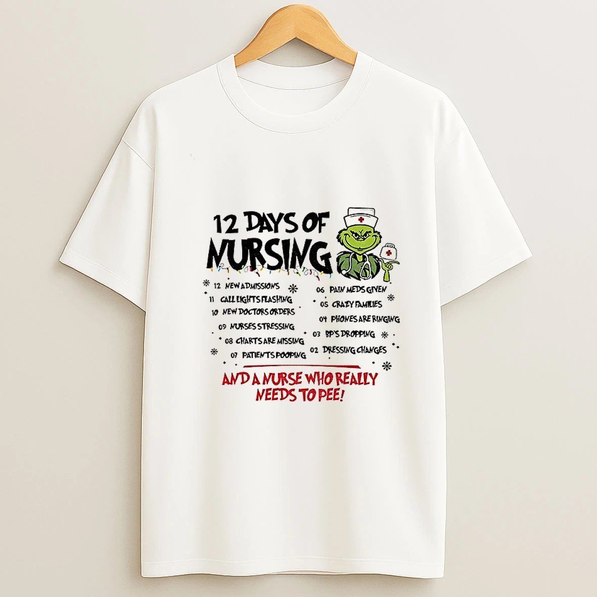 Grinch Nurse 12 Days Of Nursing And A Nurse Who Really Needs To Pee Christmas Tshirt Hoodie