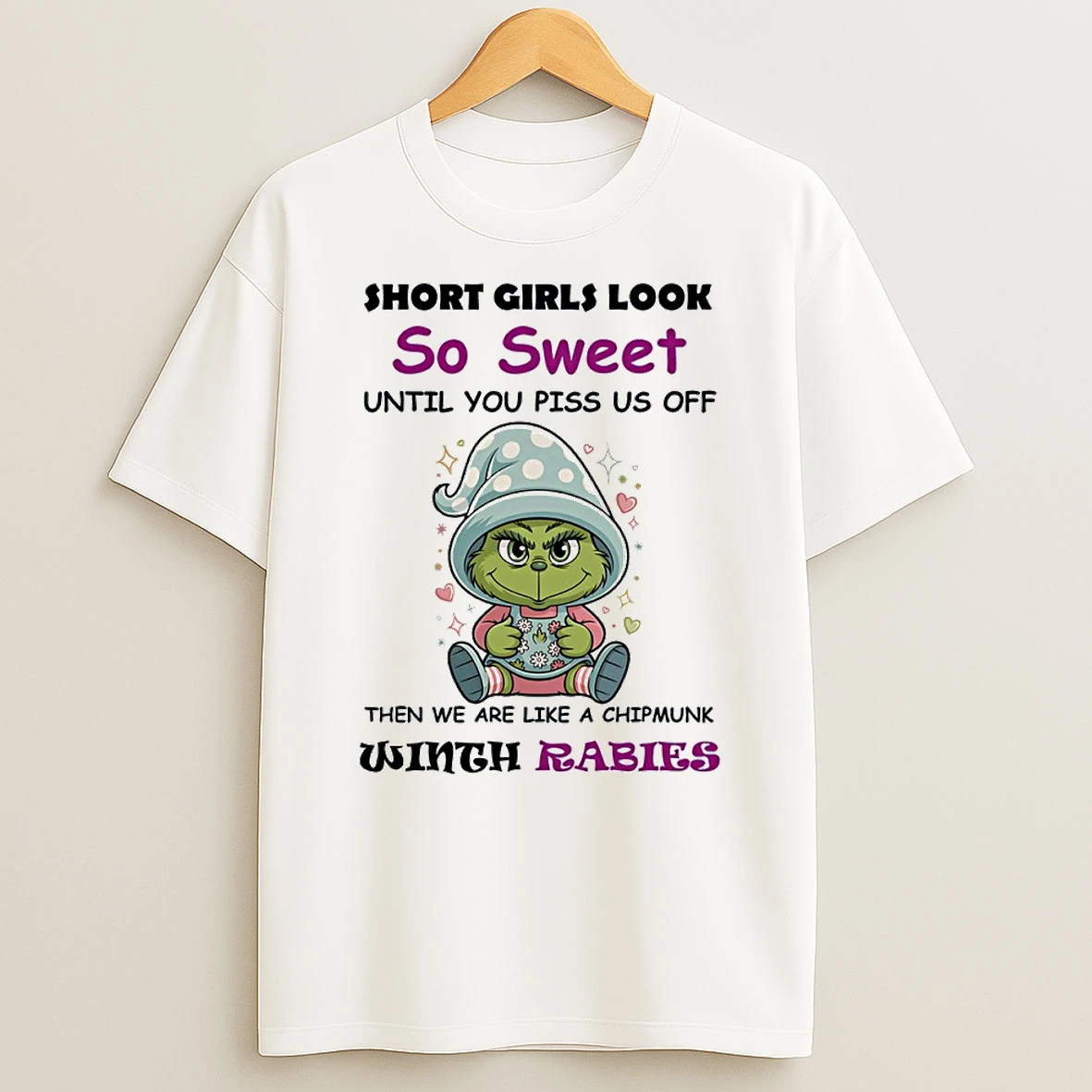 Grinch Short Girls Look So Sweet Until You Piss Us Off Then We Are Like A Chipmunk Winch Rabies Circle Tshirt Hoodie