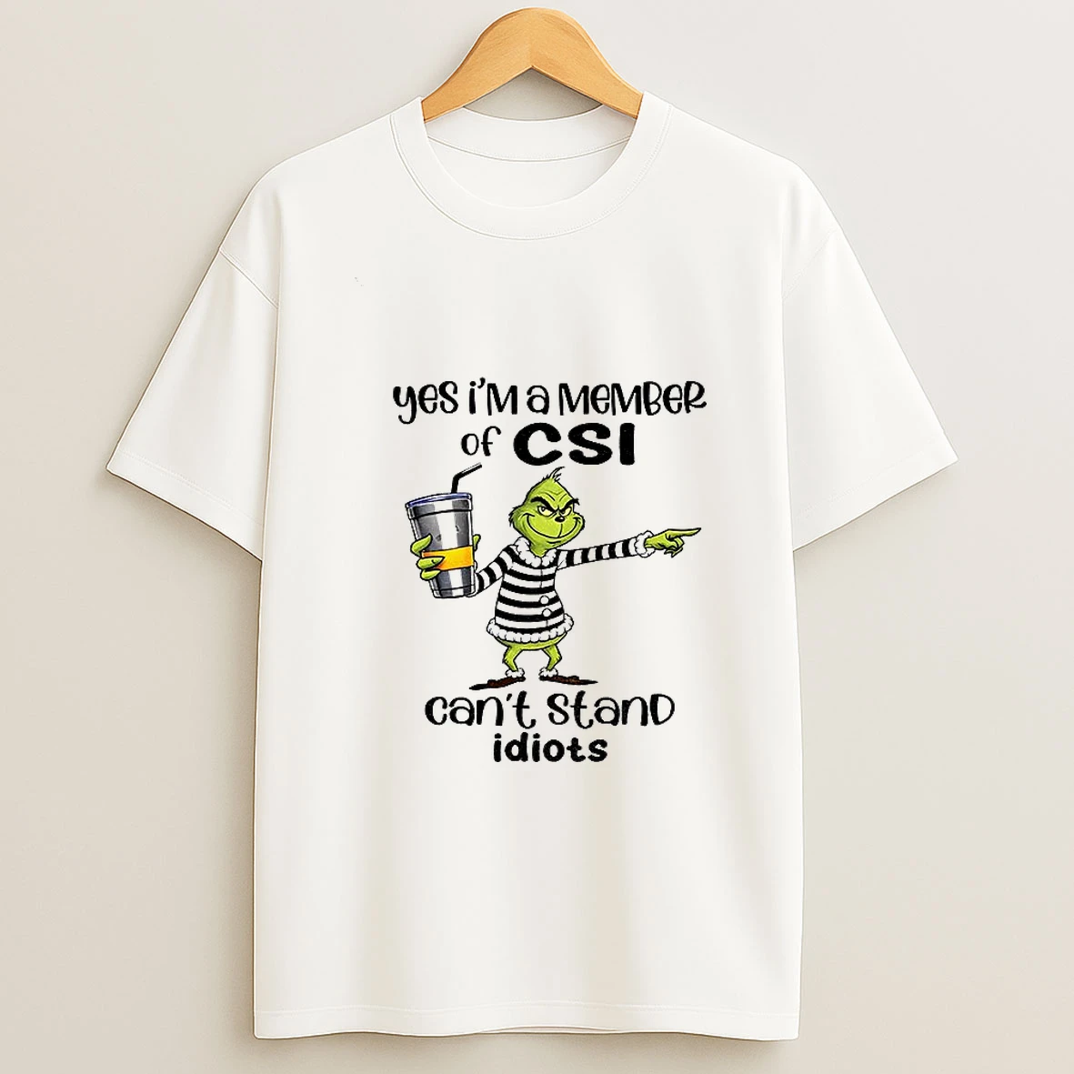Grinch Yes Im A Member Of Csi Cant Stand Idiots Christmas Tshirt Hoodie