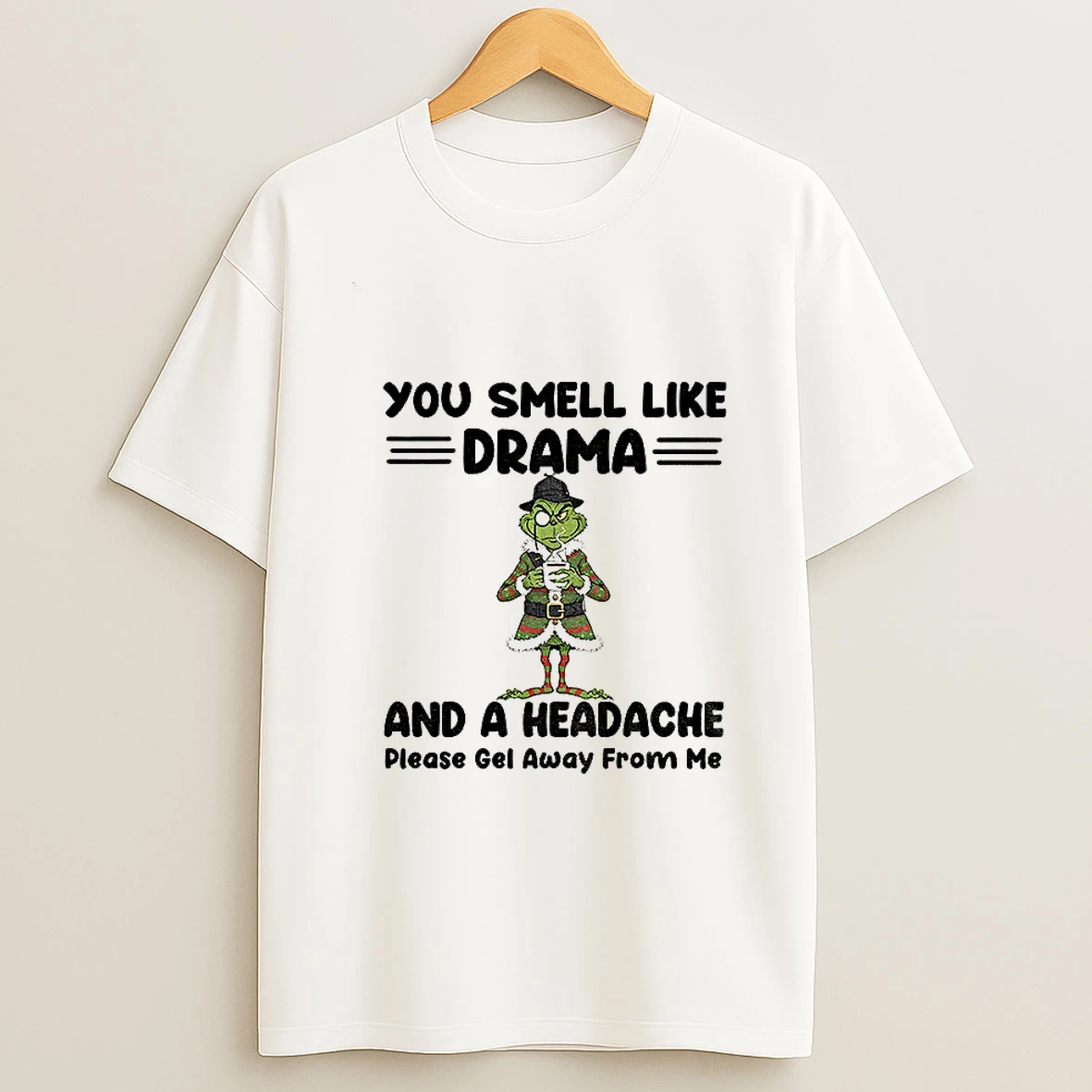 Grinch You Smell Like Drama And A Headache Please Gel Away From Me Christmas Tshirt Hoodie