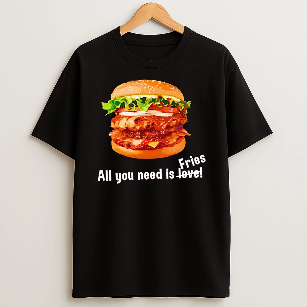 Hamburger All You Need Is Fries Tshirt Hoodie