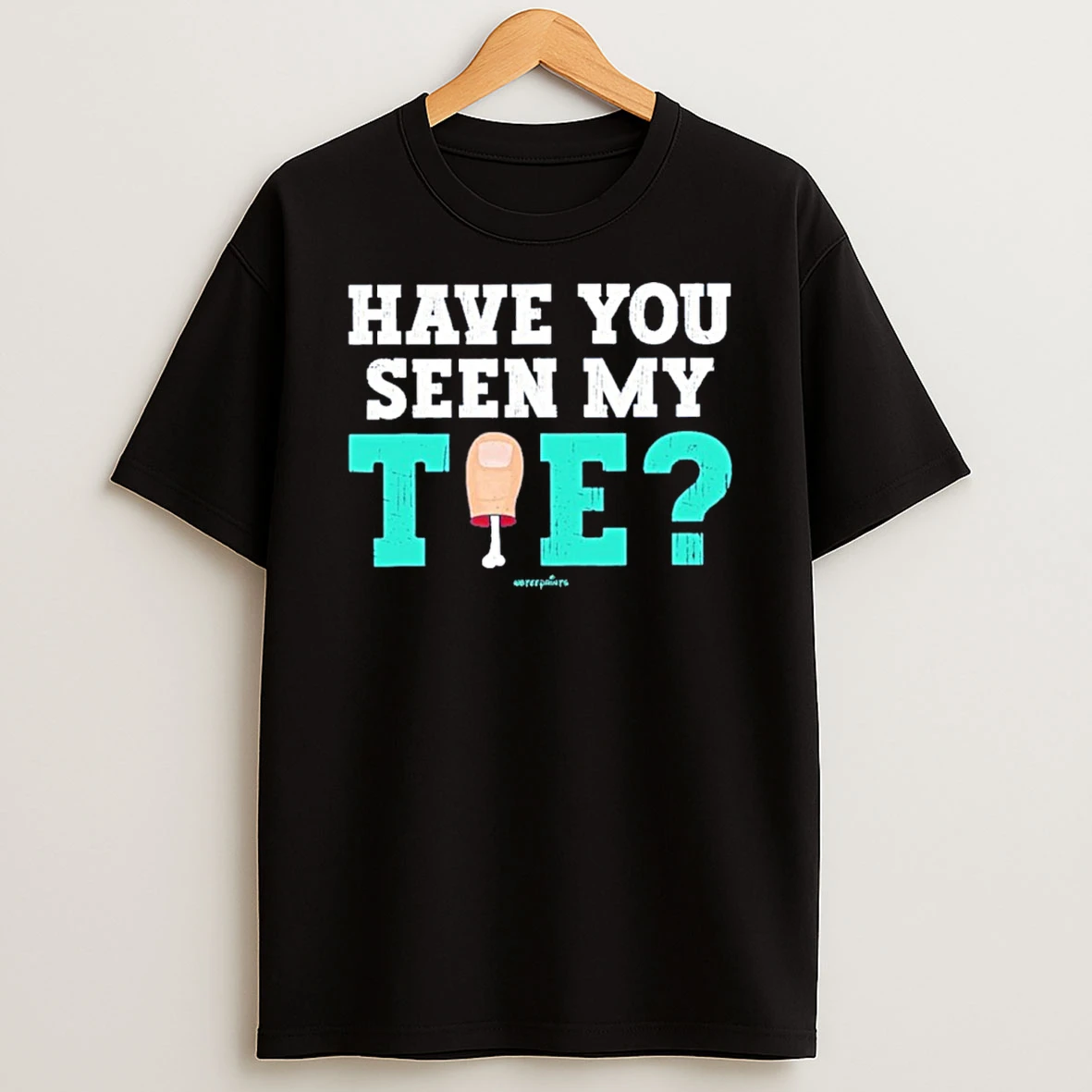 Have You Seen My Tie Tshirt Hoodie