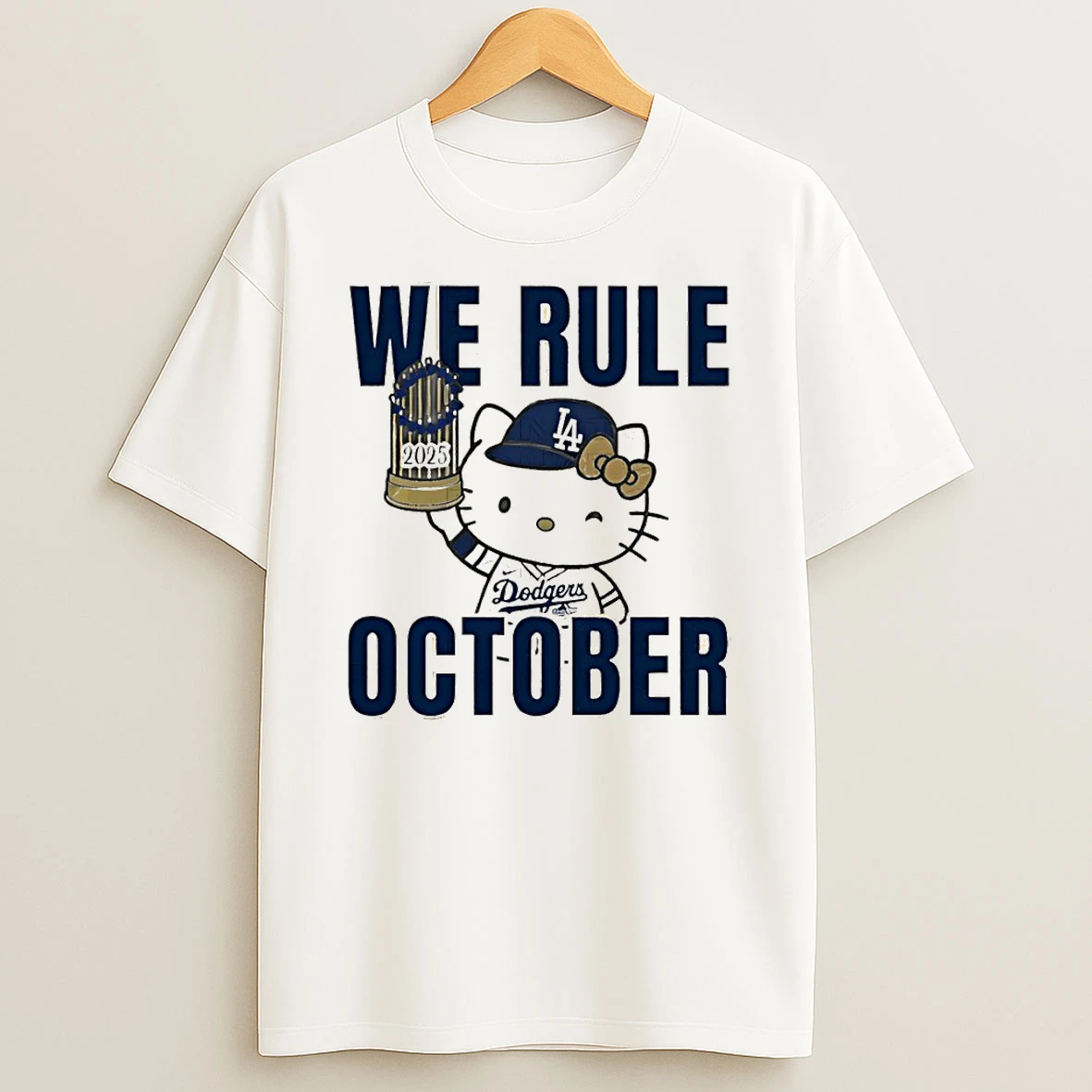 Hello Kitty Holding Trophy We Rule October Los Angeles Dodgers Mlb Baseball 2025 Tshirt Hoodie