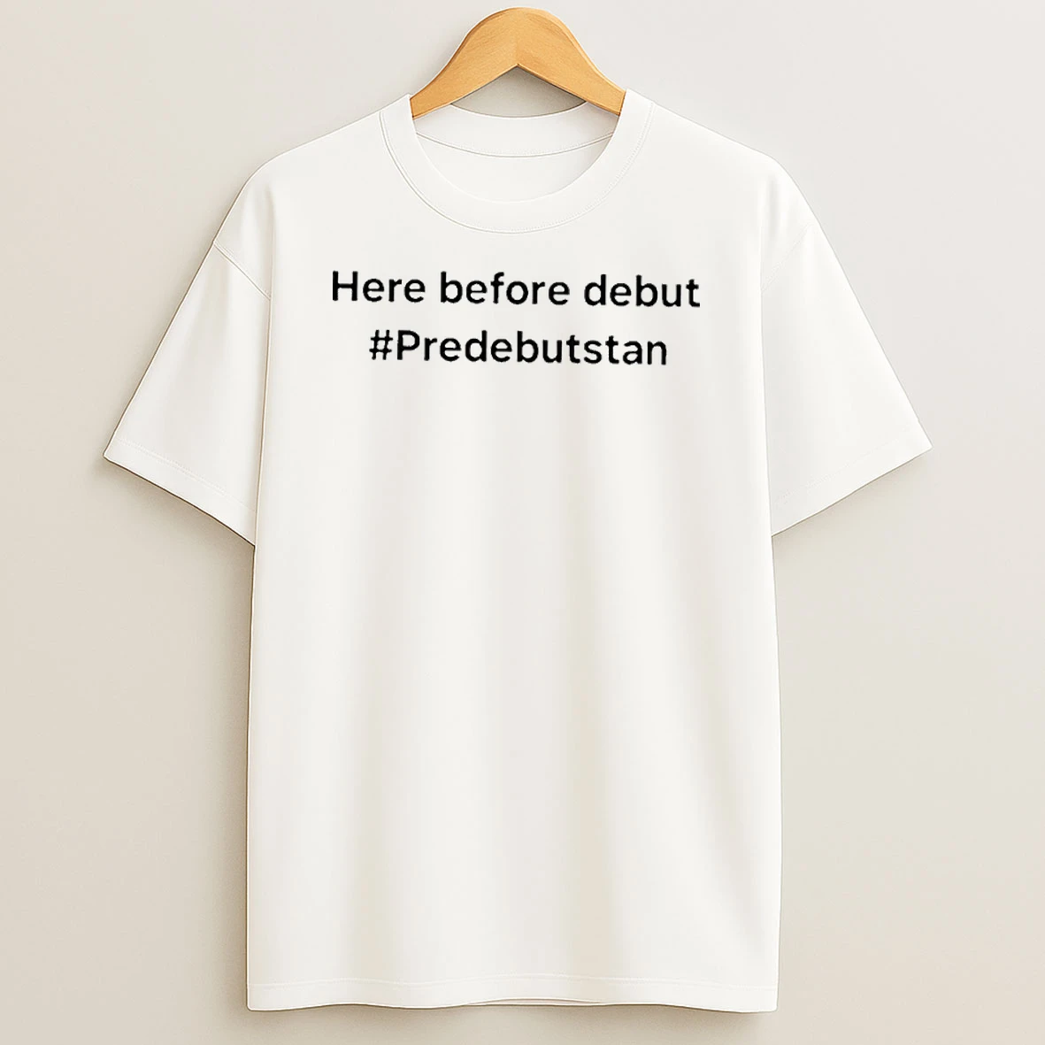 Here Before Debut Predebutstan Tshirt Hoodie