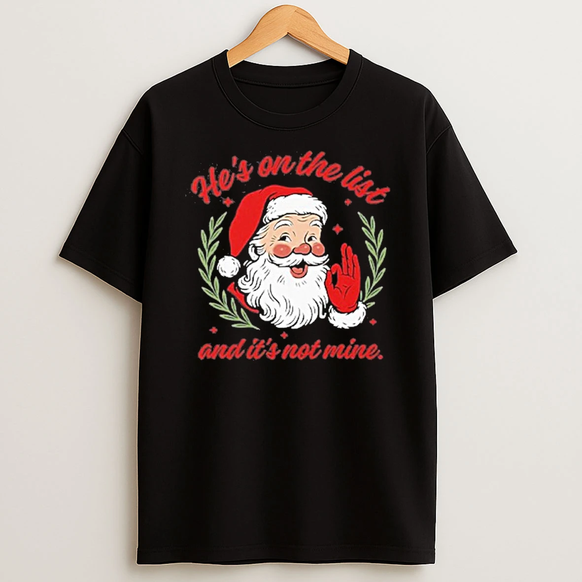 Hes On The List And Its Not Mine Santa Christmas Tshirt Hoodie