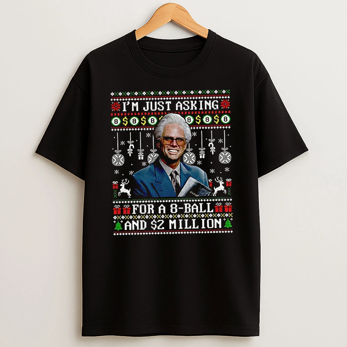 I Am Just Asking For A 8 Ball And 2 Million Uncle B Tshirt Hoodie