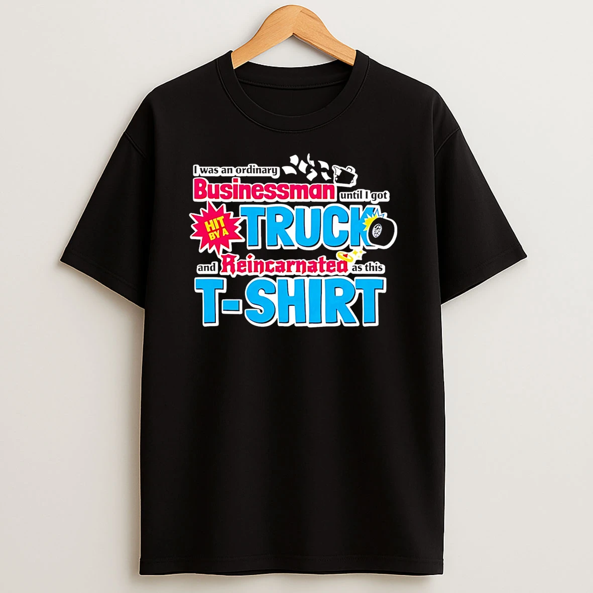 I As An Ordinary Businessman Until I Got Hit By A Truck Tshirt Hoodie