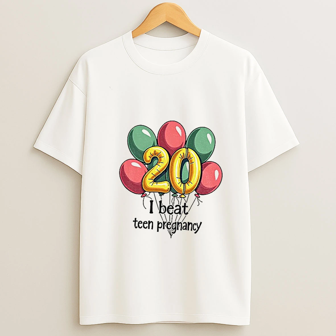 I Beat Teen Pregnancy 20th Birthday Tshirt Hoodie
