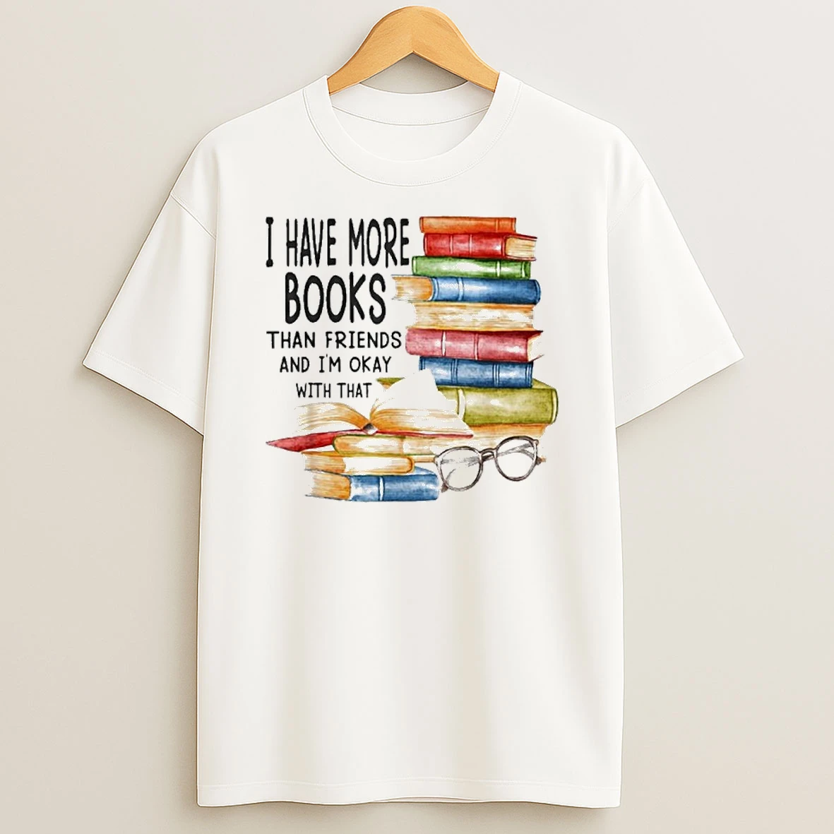 I Have More Books Than Friends And Im Okay With That Tshirt Hoodie