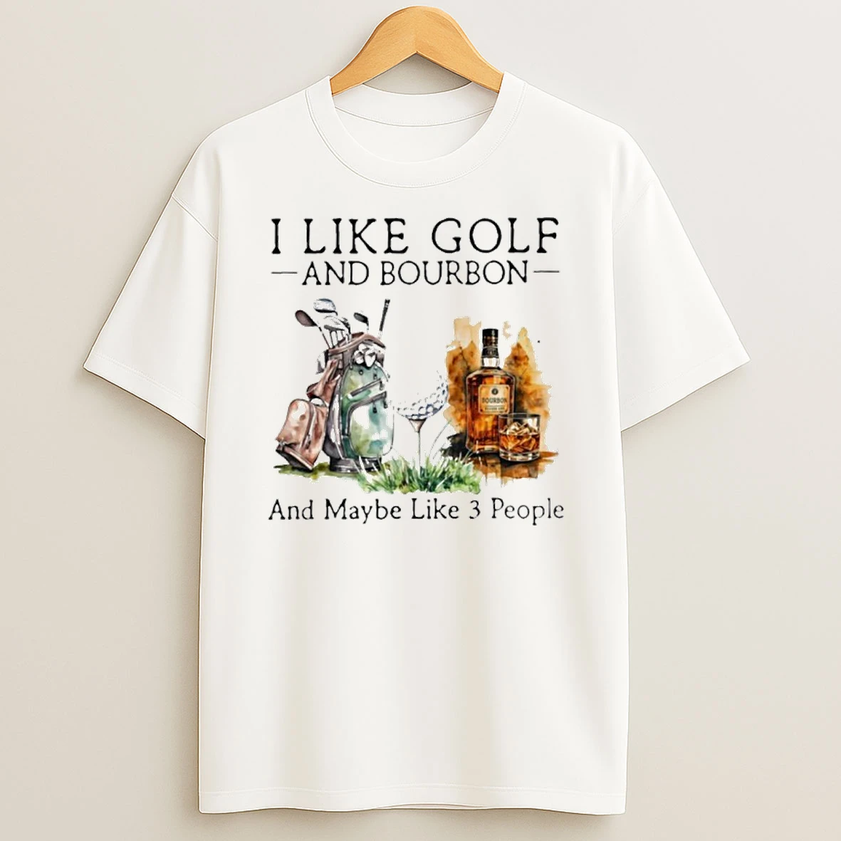 I Like Golf And Bourbon And Maybe Like 3 People Tshirt Hoodie
