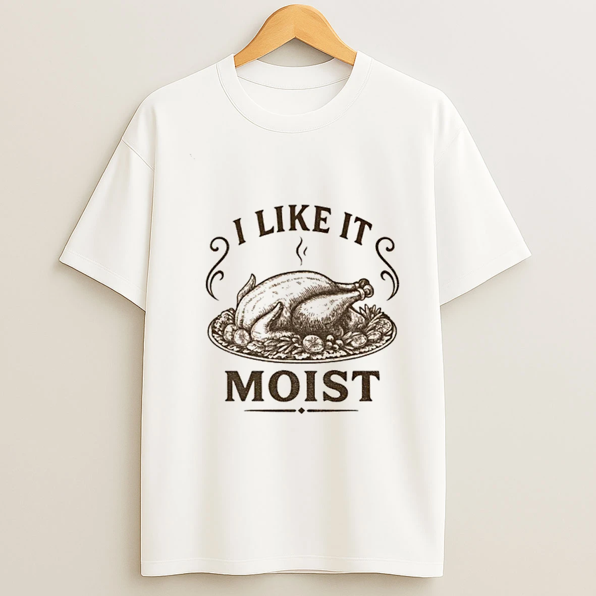 I Like It Moist Turkey Funny Thanksgiving Tshirt Hoodie