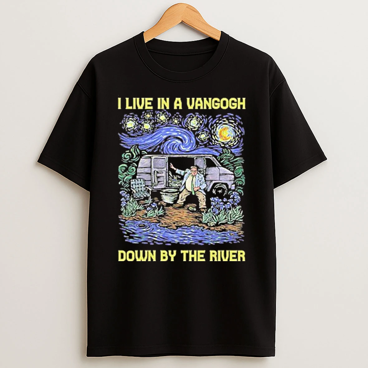 I Live In A Van Gogh Down By The River Tshirt Hoodie